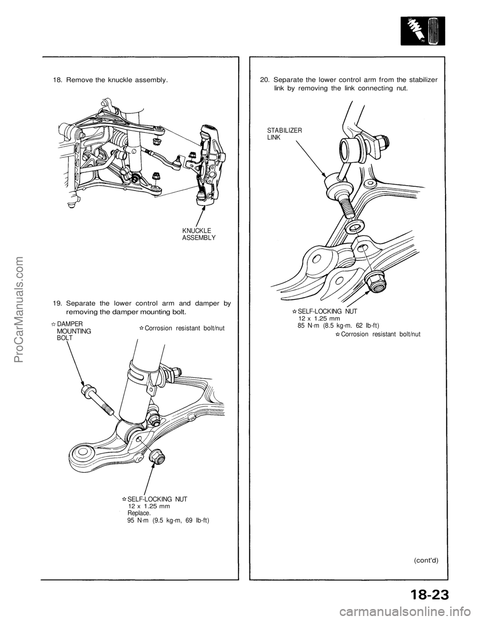 ACURA NSX 1991  Service Repair Manual 
18. Remove the knuckle assembly.

KNUCKLE

ASSEMBLY

19. Separate the lower control arm and damper by
 removing the damper mounting bolt.

DAMPER

MOUNTING

BOLT
 Corrosion resistant bolt/nut
SELF-LO