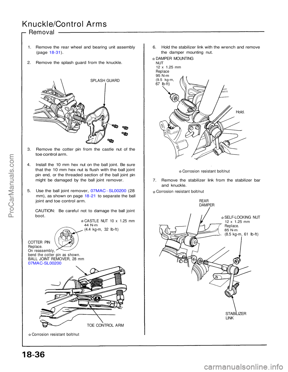 ACURA NSX 1991  Service Repair Manual 
Knuckle/Control Arms

Removal

1. Remove the rear wheel and bearing unit assembly (page 18-31).
2. Remove the splash guard from the knuckle.

SPLASH GUARD

3. Remove the cotter pin from the castle nu