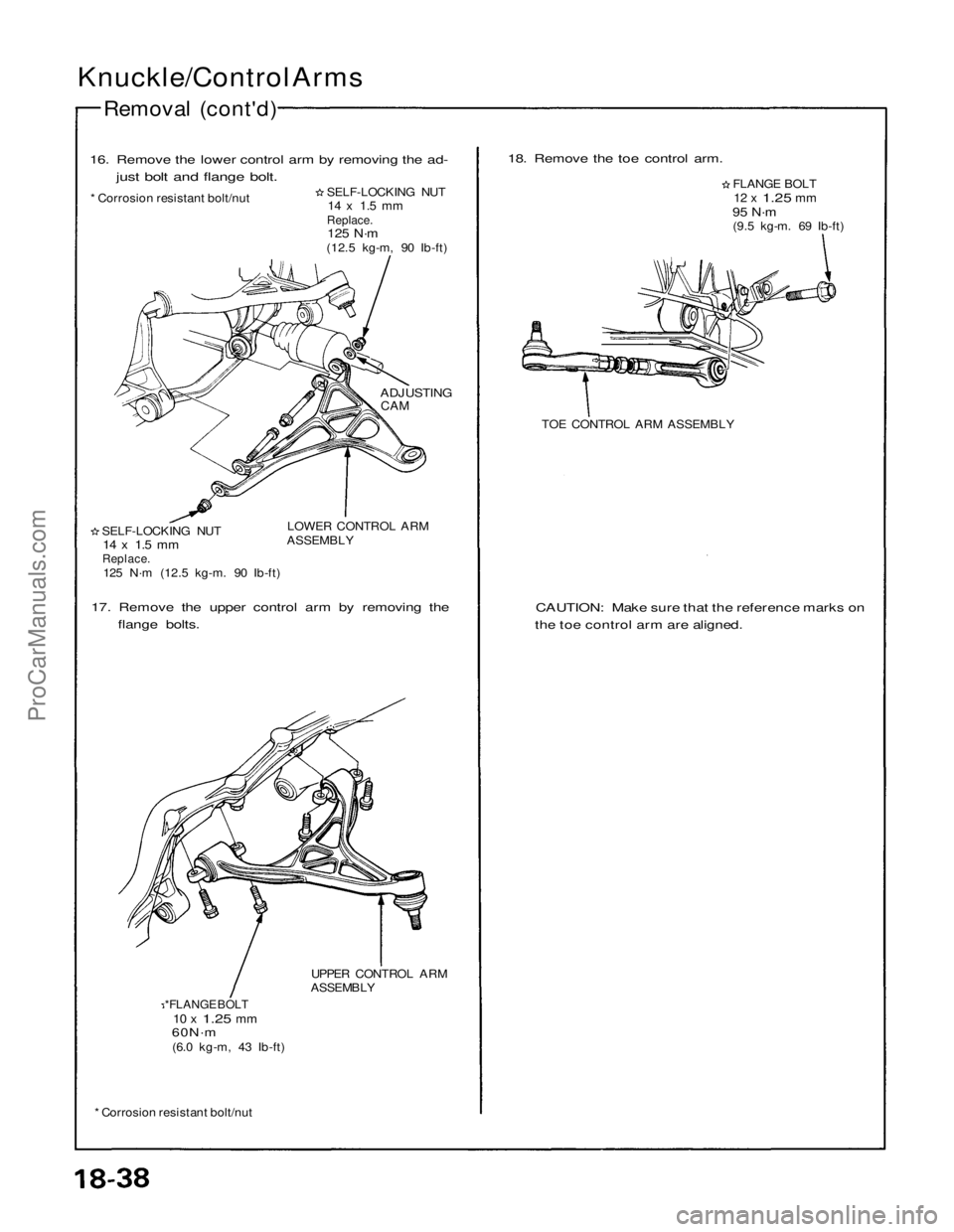 ACURA NSX 1991  Service Repair Manual 
Knuckle/Control Arms
Removal (cont'd)

16. Remove the lower control arm by removing the ad-
 just bolt and flange bolt.

* Corrosion resistant bolt/nut
 
 SELF-LOCKING NUT

14 x 1.5 mm

Replace.
