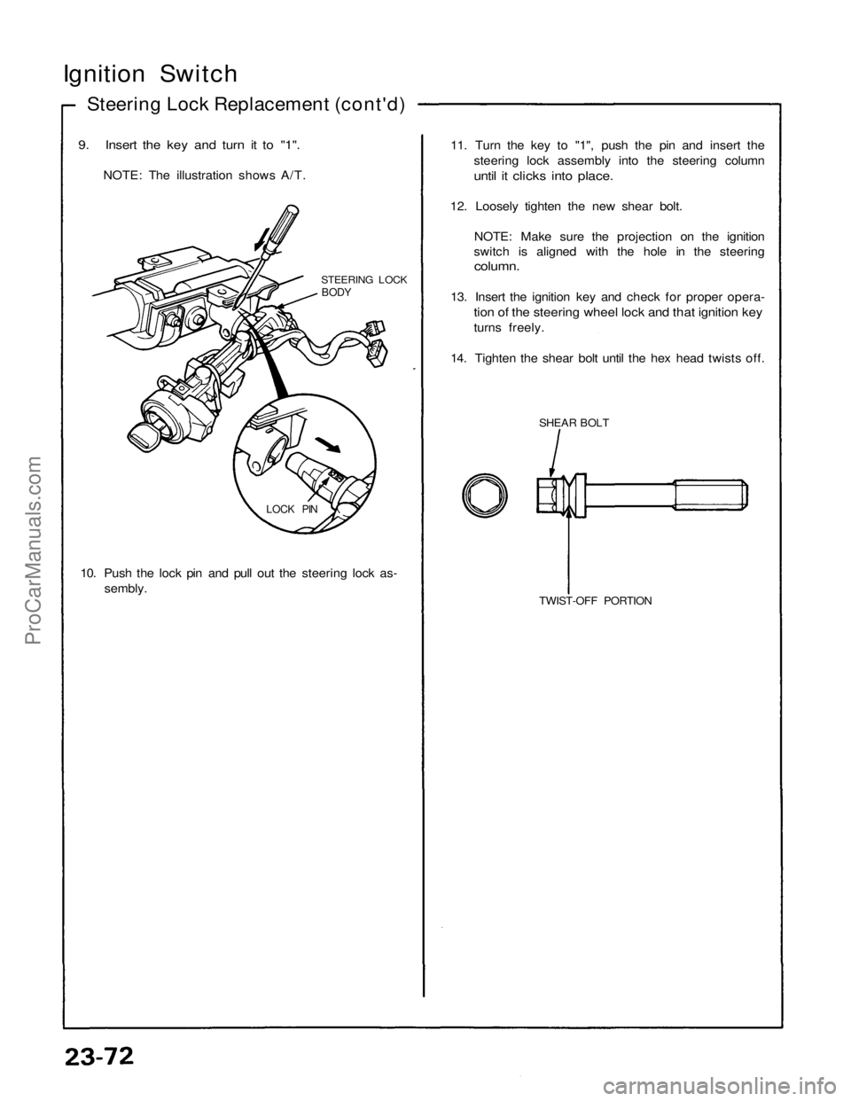 ACURA NSX 1991  Service Repair Manual 
Ignition Switch

Steering Lock Replacement (cont'd)

9. Insert the key and turn it to "1".

NOTE: The illustration shows A/T.

STEERING LOCK

BODY

LOCK PIN

10. Push the lock pin and pul