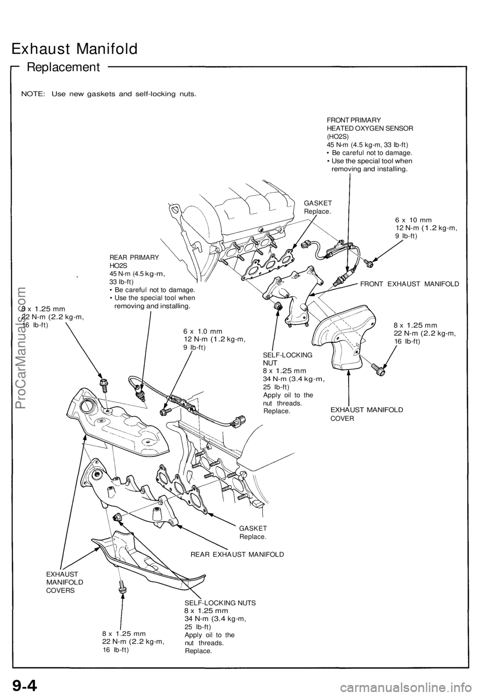ACURA NSX 1991  Service Repair Manual Exhaust Manifol d
Replacemen t
NOTE: Us e ne w gasket s an d self-lockin g nuts .
FRON T PRIMAR Y
HEATE D OXYGE N SENSO R
(HO2S)45  N- m (4. 5 kg-m , 3 3 Ib-ft )
•  B e carefu l no t t o  damage .
