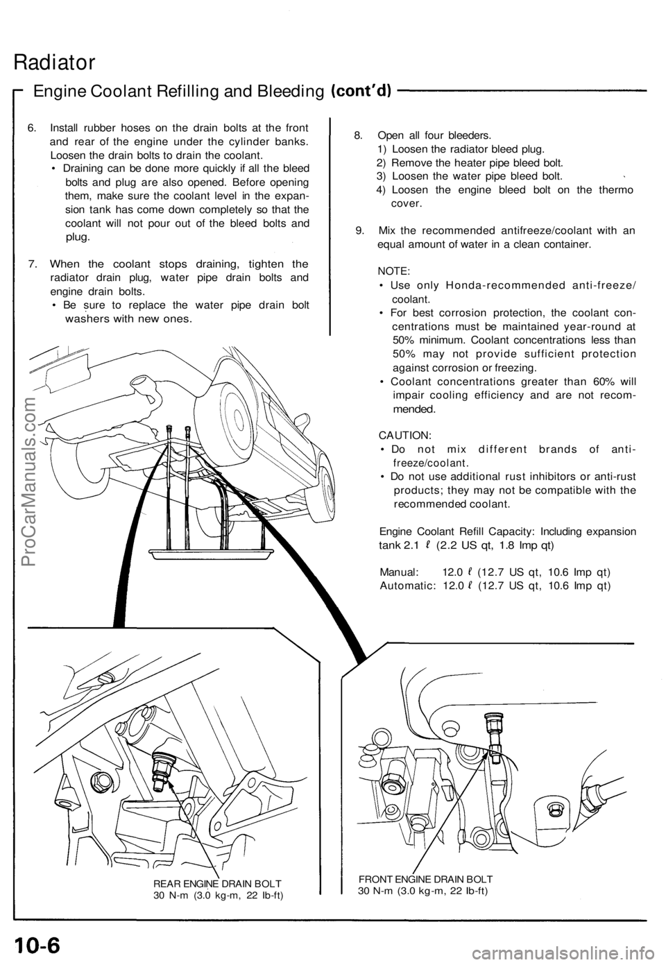 ACURA NSX 1991  Service Repair Manual Radiator
Engine Coolan t Refillin g an d Bleedin g
6. Instal l rubbe r hose s o n th e drai n bolt s a t th e fron t
an d rea r of  the engin e unde r th e cylinde r banks .
Loose n th e drai n bolt s