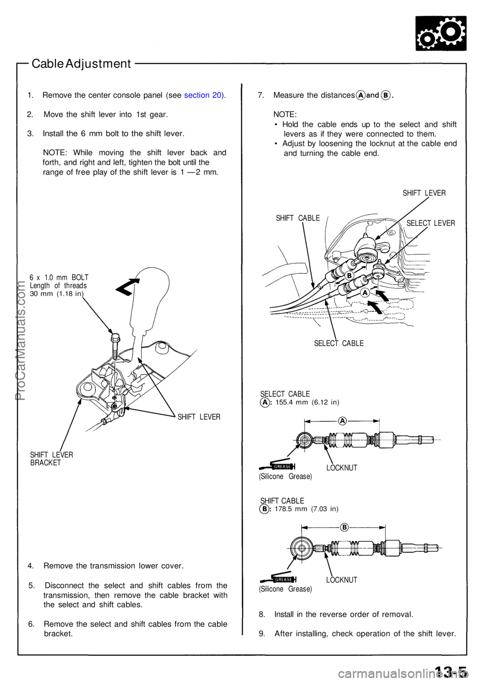 ACURA NSX 1991 Service Repair Manual Cable Adjustmen t
1. Remov e th e cente r consol e pane l (se e sectio n 20 ).
2 . Mov e th e shif t leve r int o 1s t gear .
3. Instal l th e 6 m m bol t t o th e shif t lever .
NOTE : Whil e movin ACURA NSX 1991 Service Repair Manual Cable Adjustmen t
1. Remov e th e cente r consol e pane l (se e sectio n 20 ).
2 . Mov e th e shif t leve r int o 1s t gear .
3. Instal l th e 6 m m bol t t o th e shif t lever .
NOTE : Whil e movin