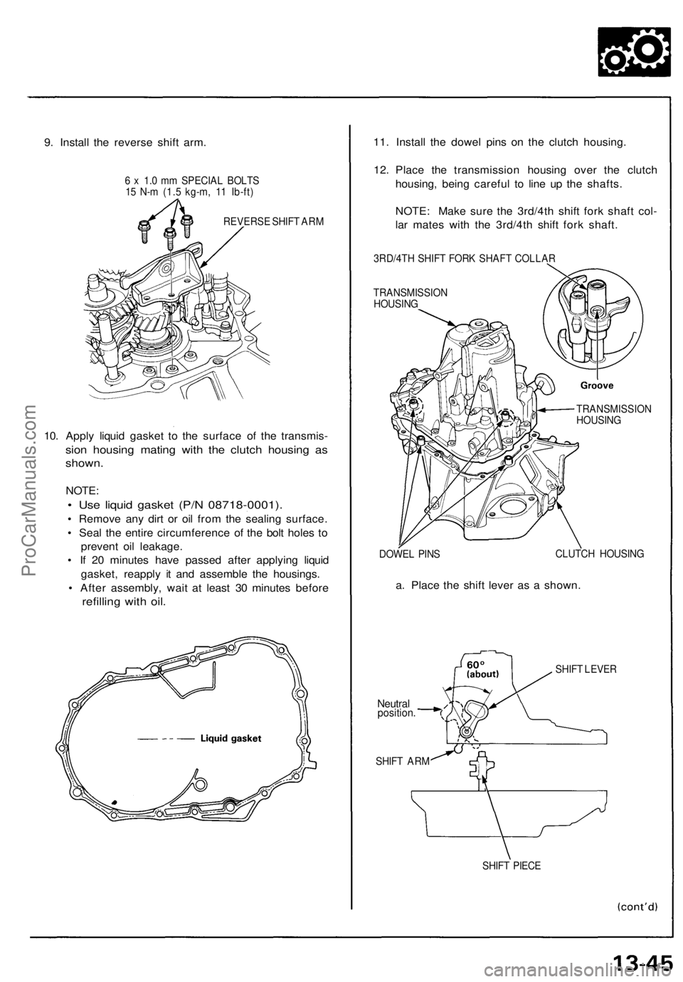 ACURA NSX 1991  Service Repair Manual 
9. Install the reverse shift arm.

6 x 1.0 mm SPECIAL BOLTS

15 N-m (1.5 kg-m, 11 Ib-ft)

REVERSE SHIFT ARM

10. Apply liquid gasket to the surface of the transmis-

sion housing mating with the clut