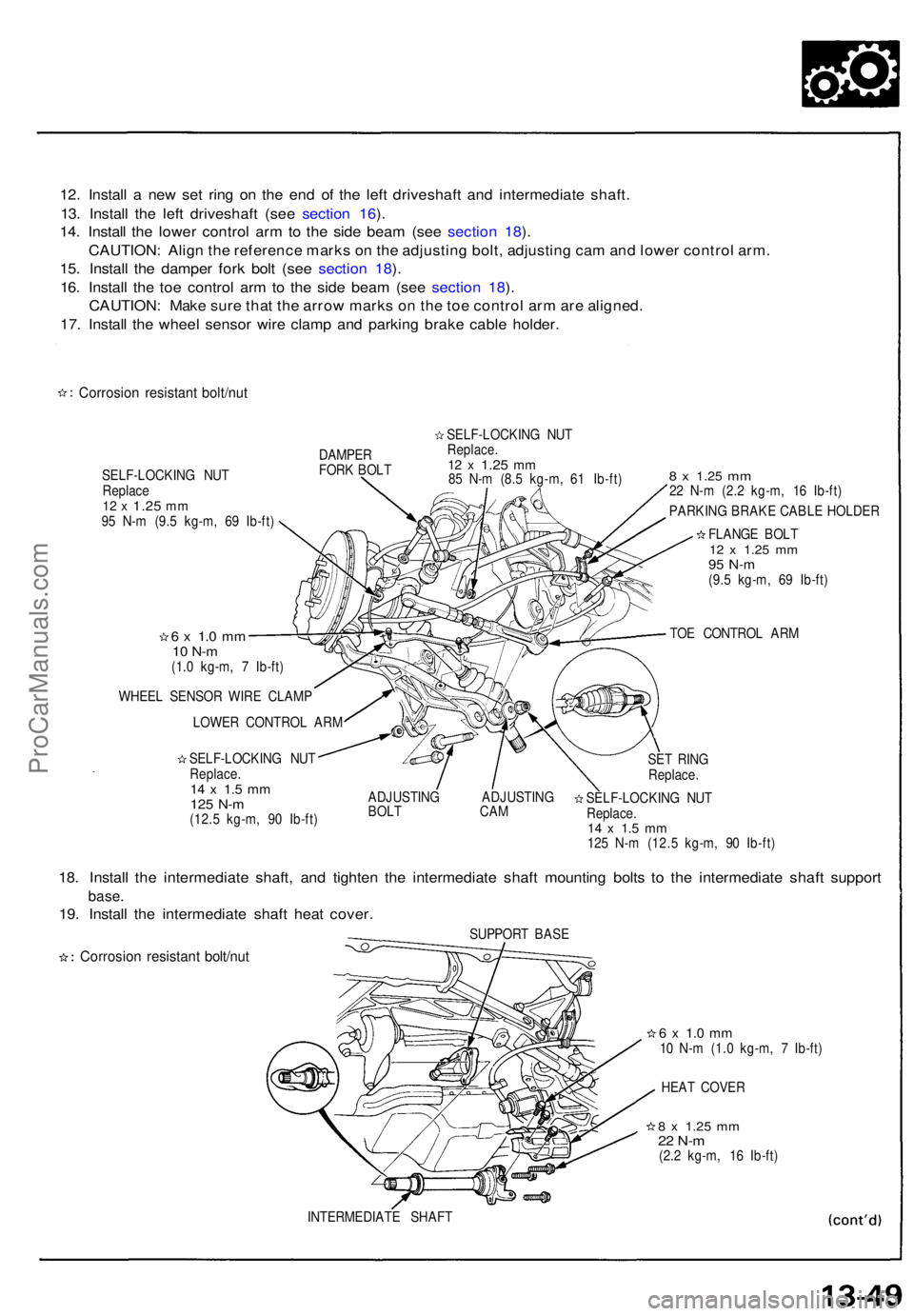ACURA NSX 1991  Service Repair Manual 12. Instal l a  ne w se t rin g o n th e en d o f th e lef t driveshaf t an d intermediat e shaft .
13 . Instal l th e lef t driveshaf t (se e sectio n 16 ).
14 . Instal l th e lowe r contro l ar m to