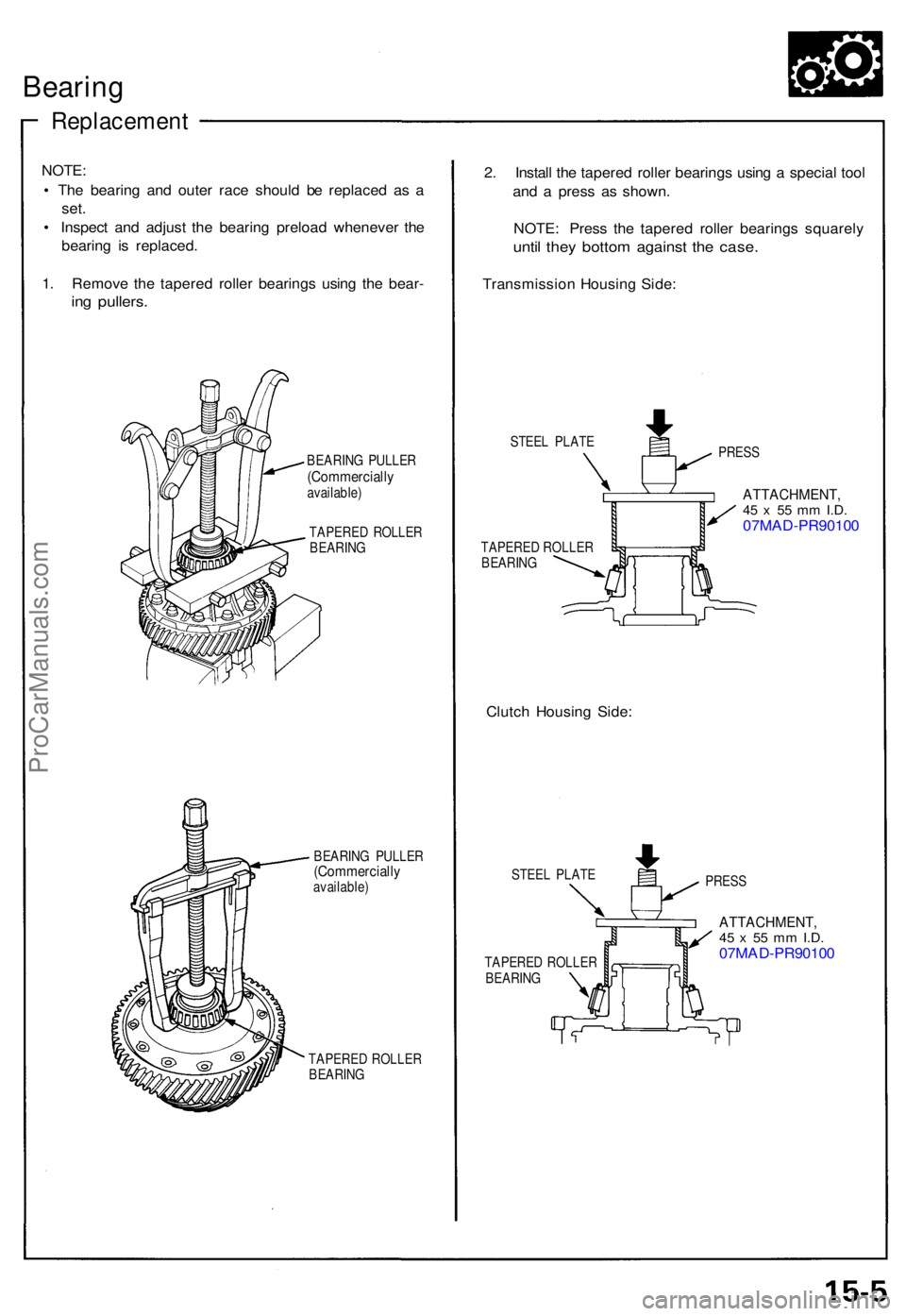 ACURA NSX 1991  Service Repair Manual Bearing
Replacemen t
NOTE:
•  Th e bearin g an d oute r rac e shoul d b e replace d a s a
set .
• Inspec t an d adjus t th e bearin g preloa d wheneve r th e
bearin g i s replaced .
1 . Remov e th