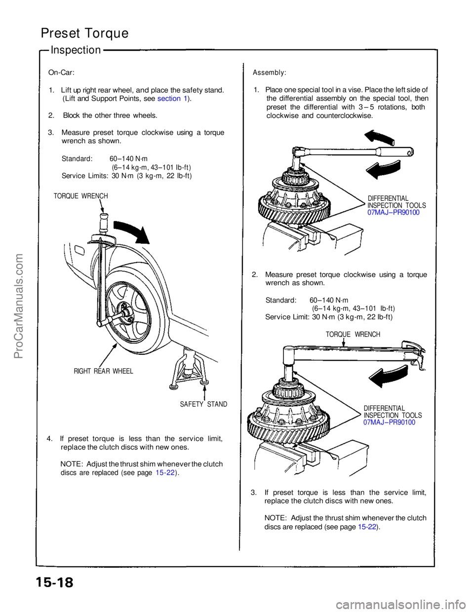 ACURA NSX 1991  Service Repair Manual 
Preset Torque

Inspection
On-Car:

 1. Lift up right rear wheel, 
and place the safety stand.

(Lift and Support Points, see section 1).
2. Block the other three wheels.
3. Measure preset torque cloc