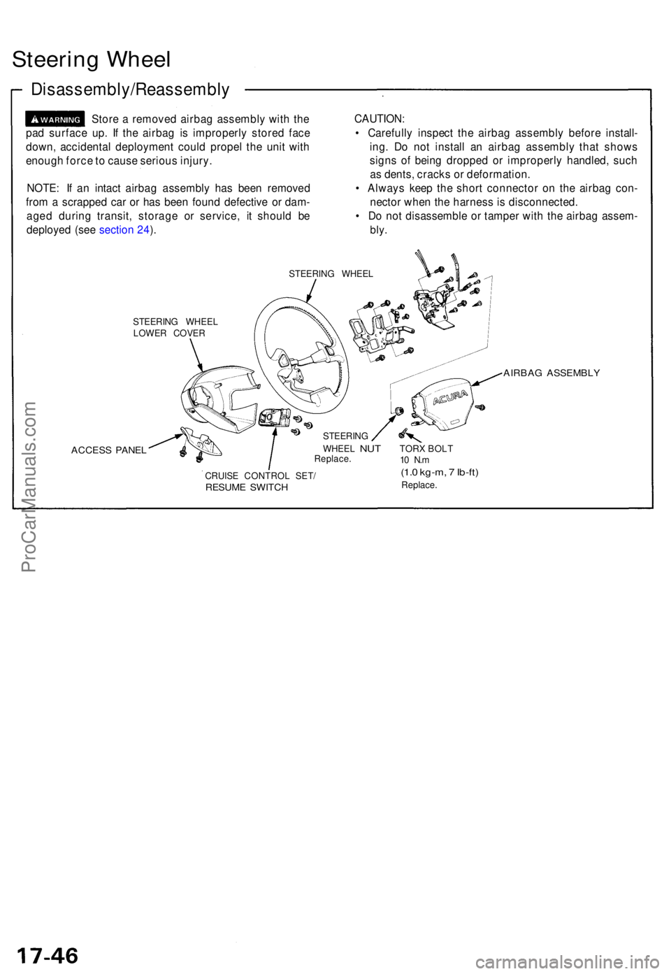 ACURA NSX 1991  Service Repair Manual Steering Whee l
Disassembly/Reassembl y
Store a  remove d airba g assembl y wit h th e
pa d surfac e up . I f th e airba g i s improperl y store d fac e
down , accidenta l deploymen t coul d prope l t