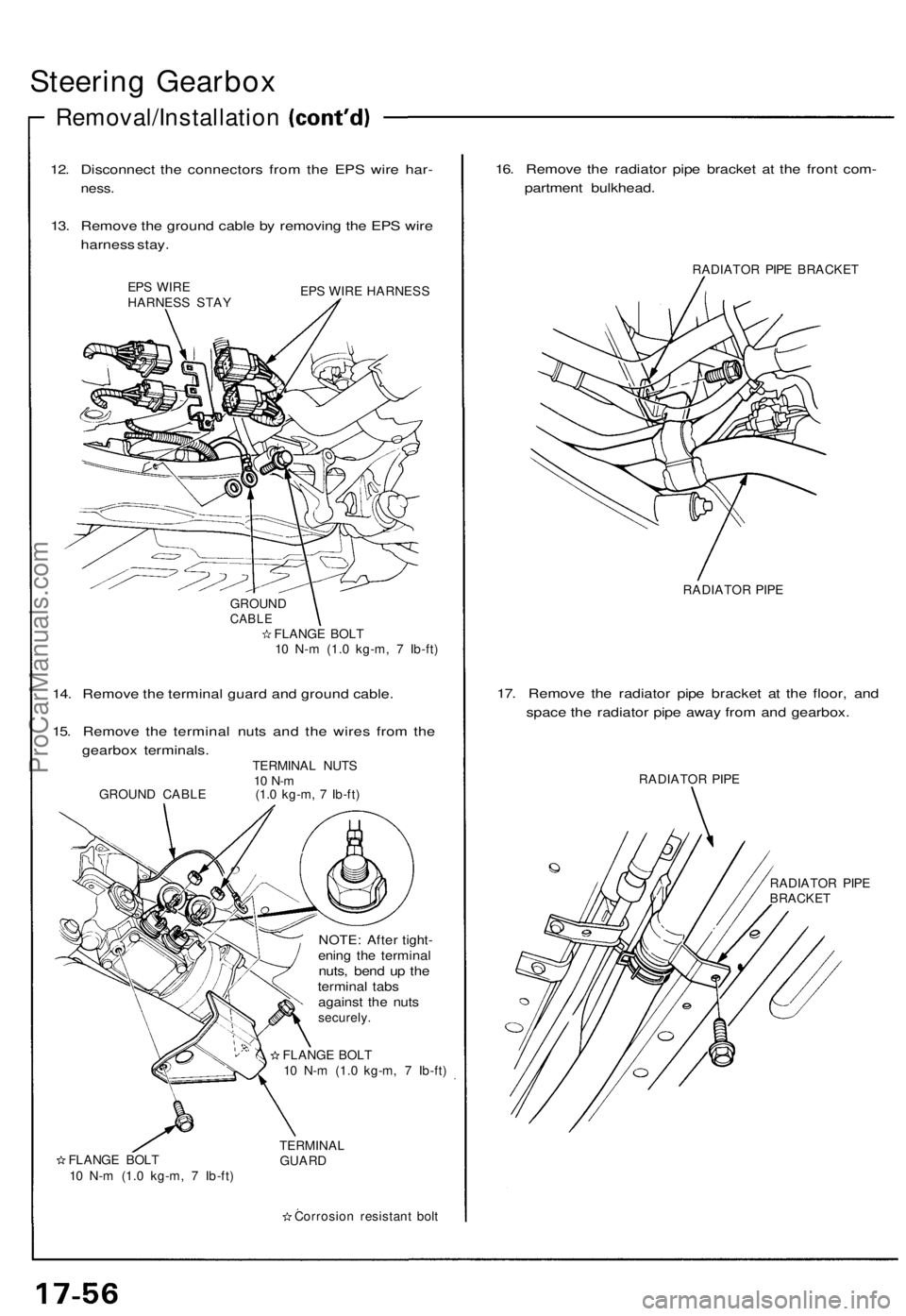 ACURA NSX 1991  Service Repair Manual Steering Gearbo x
Removal/Installatio n
12. Disconnec t th e connector s fro m th e EP S wir e har -
ness .
13. Remov e th e groun d cabl e b y removin g th e EP S wir e
harnes s stay .
EPS WIR E
HARN