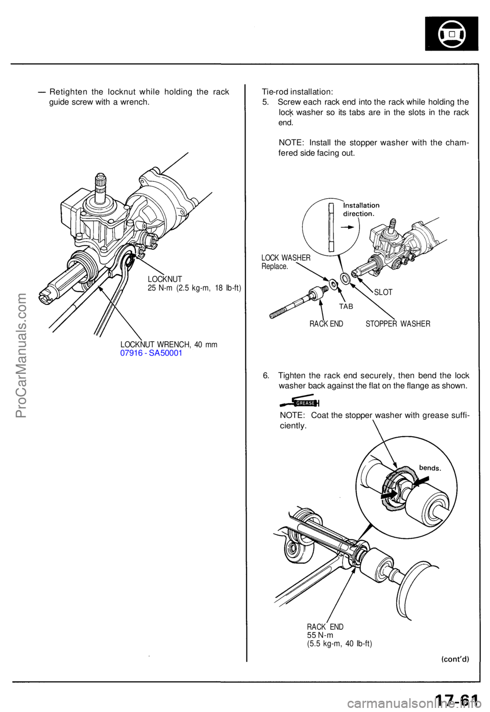 ACURA NSX 1991  Service Repair Manual Retighten th e locknu t whil e holdin g th e rac k
guid e scre w wit h a  wrench .
LOCKNU T25  N- m (2. 5 kg-m , 1 8 Ib-ft )
LOCKNU T WRENCH , 4 0 m m0791 6 - SA5000 1 Tie-ro
d installation :
5 . Scre