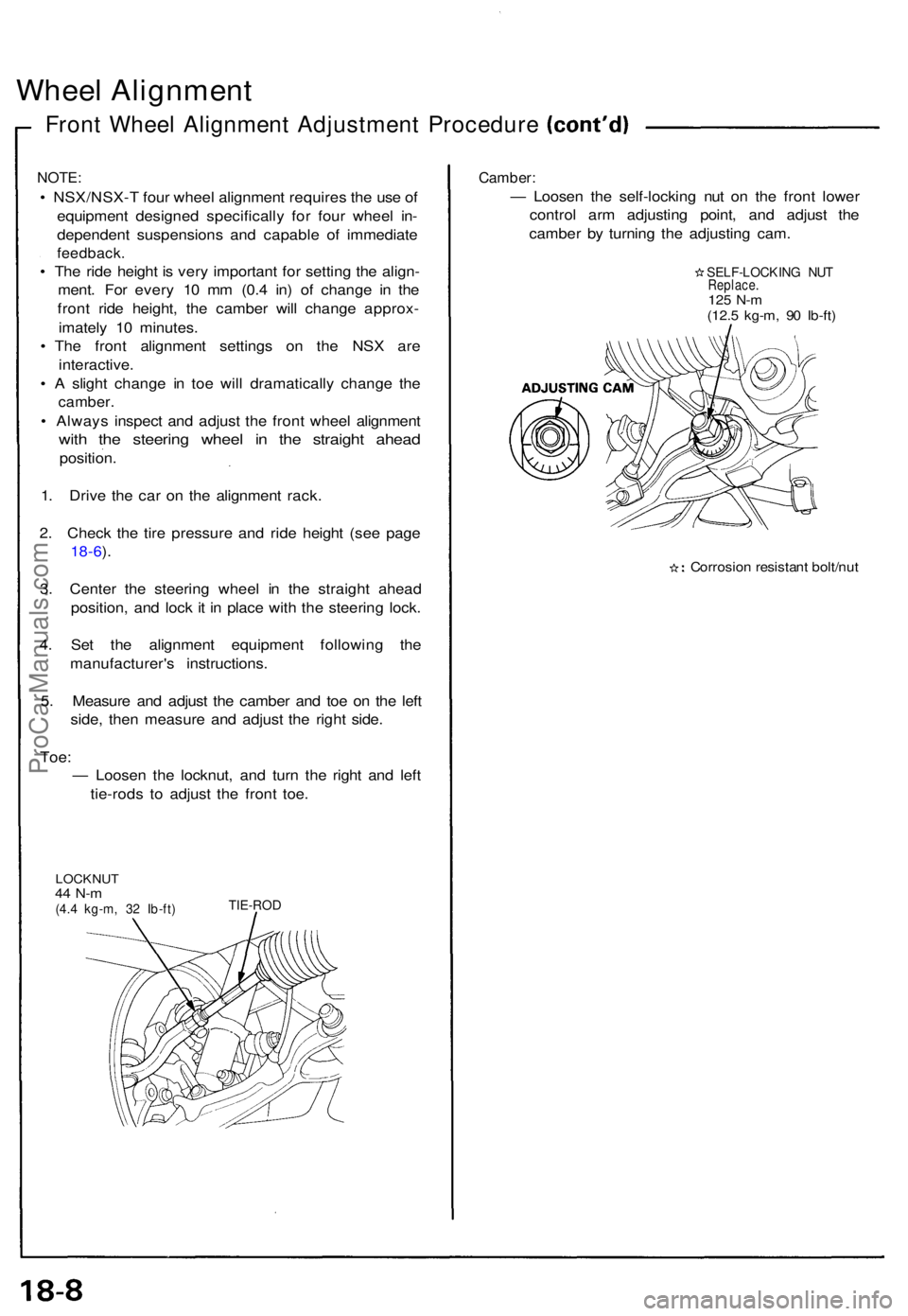 ACURA NSX 1991  Service Repair Manual Wheel Alignmen t
Front Whee l Alignmen t Adjustmen t Procedur e
NOTE:
• NSX/NSX- T fou r whee l alignmen t require s th e us e o f
equipmen t designe d specificall y fo r fou r whee l in -
dependen 