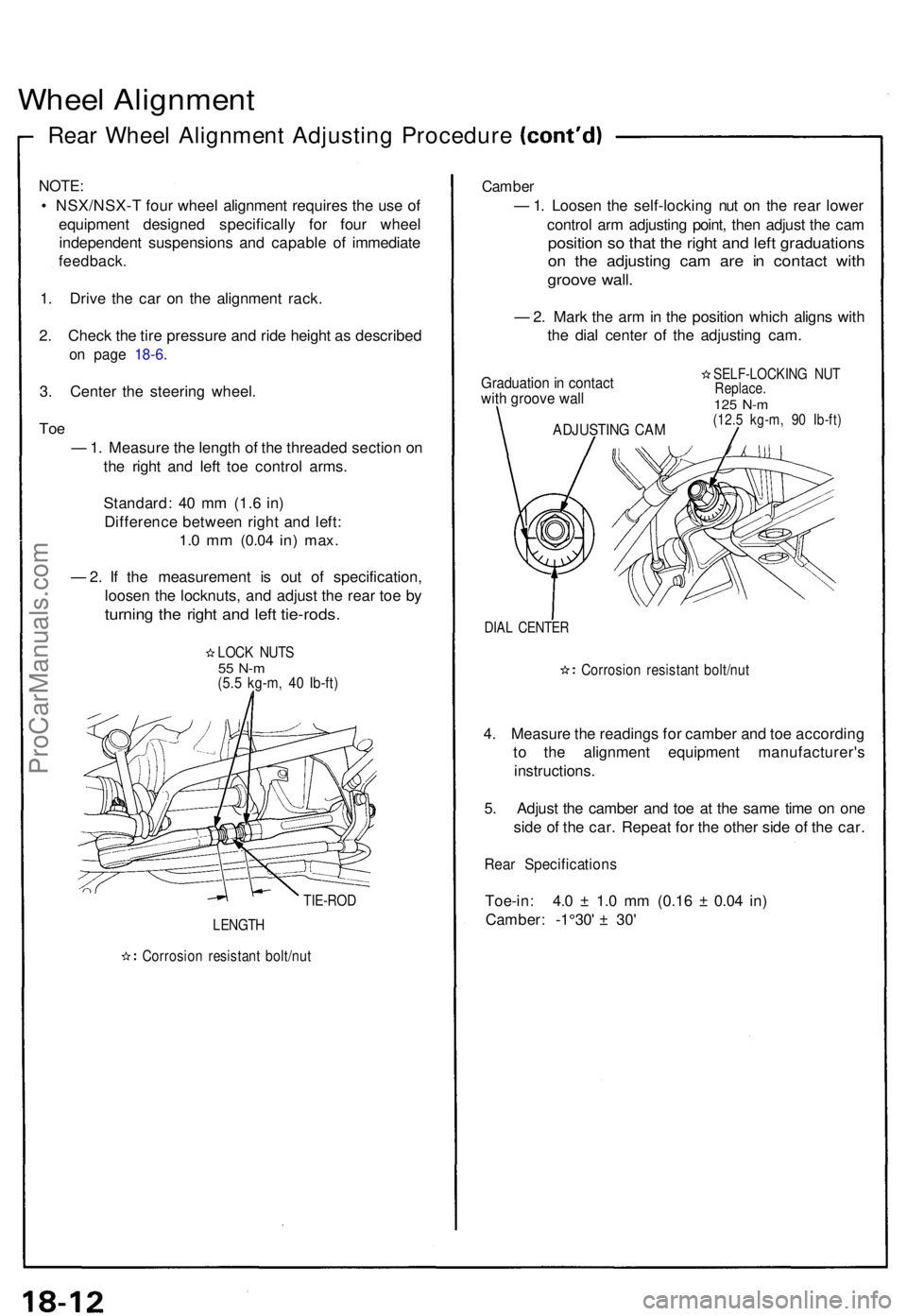 ACURA NSX 1991  Service Repair Manual Wheel Alignmen t
Rear Whee l Alignmen t Adjustin g Procedur e
NOTE:
• NSX/NSX- T fou r whee l alignmen t require s th e us e o f
equipmen t designe d specificall y fo r fou r whee l
independen t sus