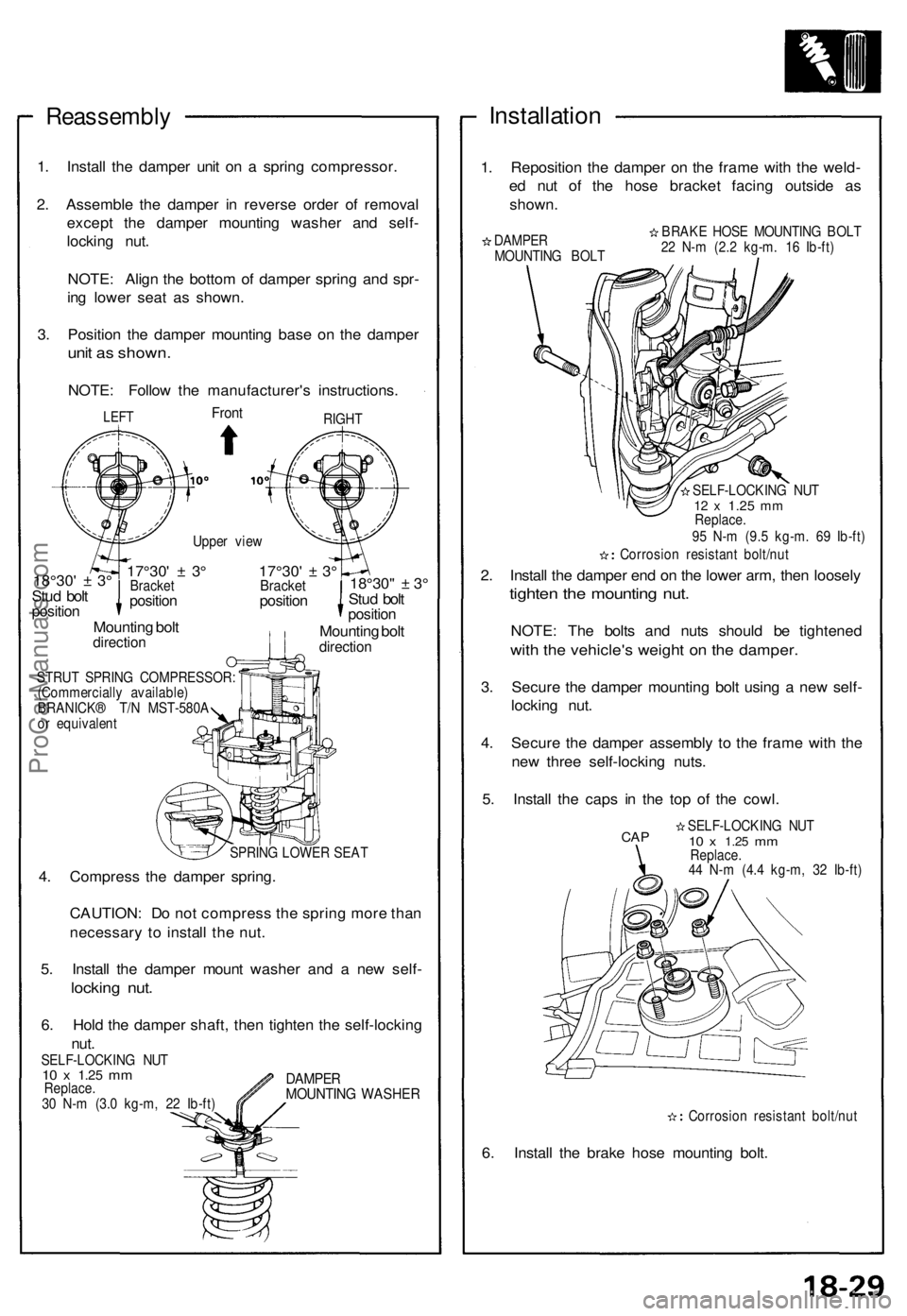 ACURA NSX 1991  Service Repair Manual Reassembly
1. Instal l th e dampe r uni t o n a  sprin g compressor .
2 . Assembl e th e dampe r i n revers e orde r o f remova l
excep t th e dampe r mountin g washe r an d self -
lockin g nut .
NOTE