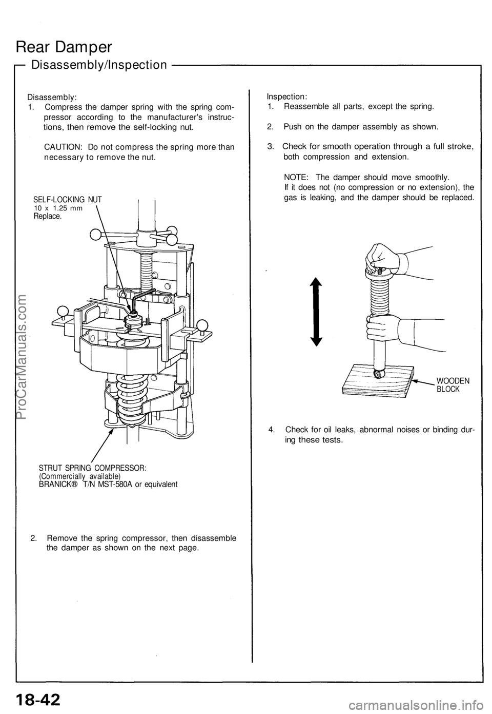 ACURA NSX 1991  Service Repair Manual 
Rear Damper

Disassembly/Inspection

Disassembly:

1. Compress the damper spring with the spring com-

pressor according to the manufacturer's instruc-

tions, then remove the self-locking nut.

