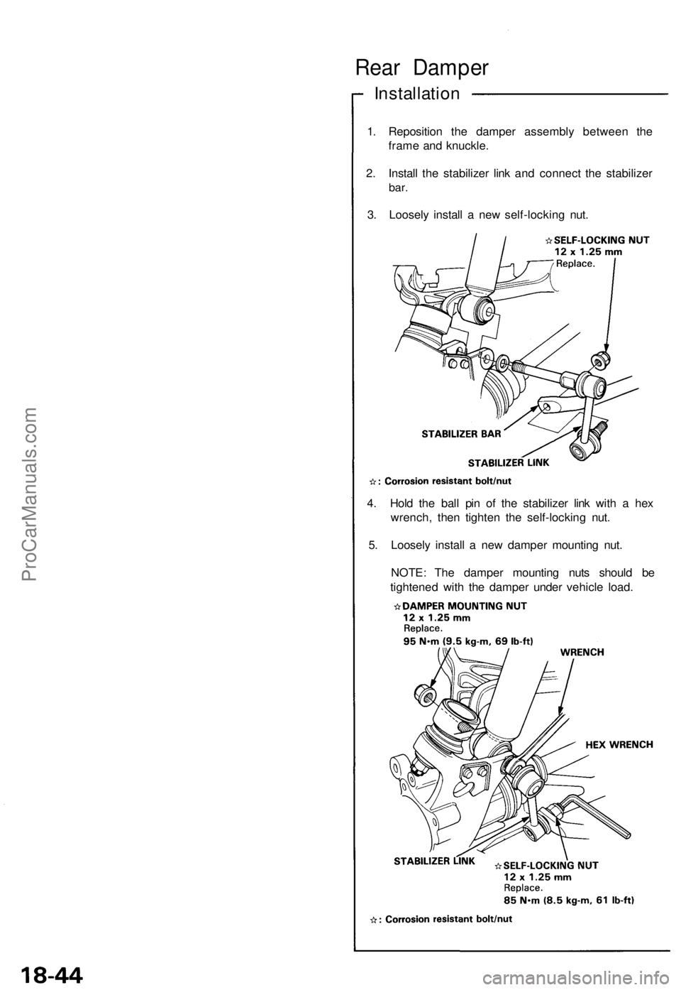 ACURA NSX 1991  Service Repair Manual Rear Dampe r
Installatio n
1. Repositio n th e dampe r assembl y betwee n th e
fram e an d knuckle .
2 . Instal l th e stabilize r lin k an d connec t th e stabilize r
bar.
3. Loosel y instal l a  ne 