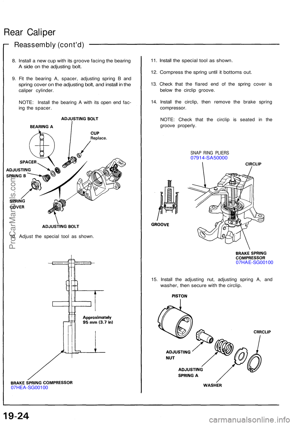 ACURA NSX 1991  Service Repair Manual 15. Instal l th e adjustin g nut , adjustin g sprin g A , an d
washer , the n secur e wit h th e circlip .
07HAE-SG0010 0
07HEA-SG0010 0
Rear Calipe r
Reassembl y (cont'd )
8. Instal l a  ne w cu 
