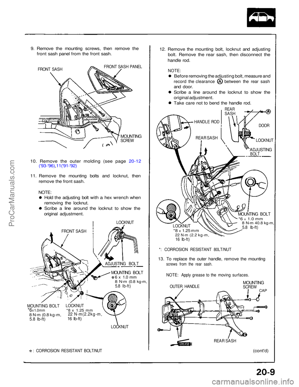 ACURA NSX 1991  Service Repair Manual 
9. Remove the mounting screws, then remove the
front sash panel from the front sash.

FRONT SASH
 
 FRONT SASH PANEL

MOUNTING

SCREW
10. Remove the outer molding (see page 20-12
('93-'96),11