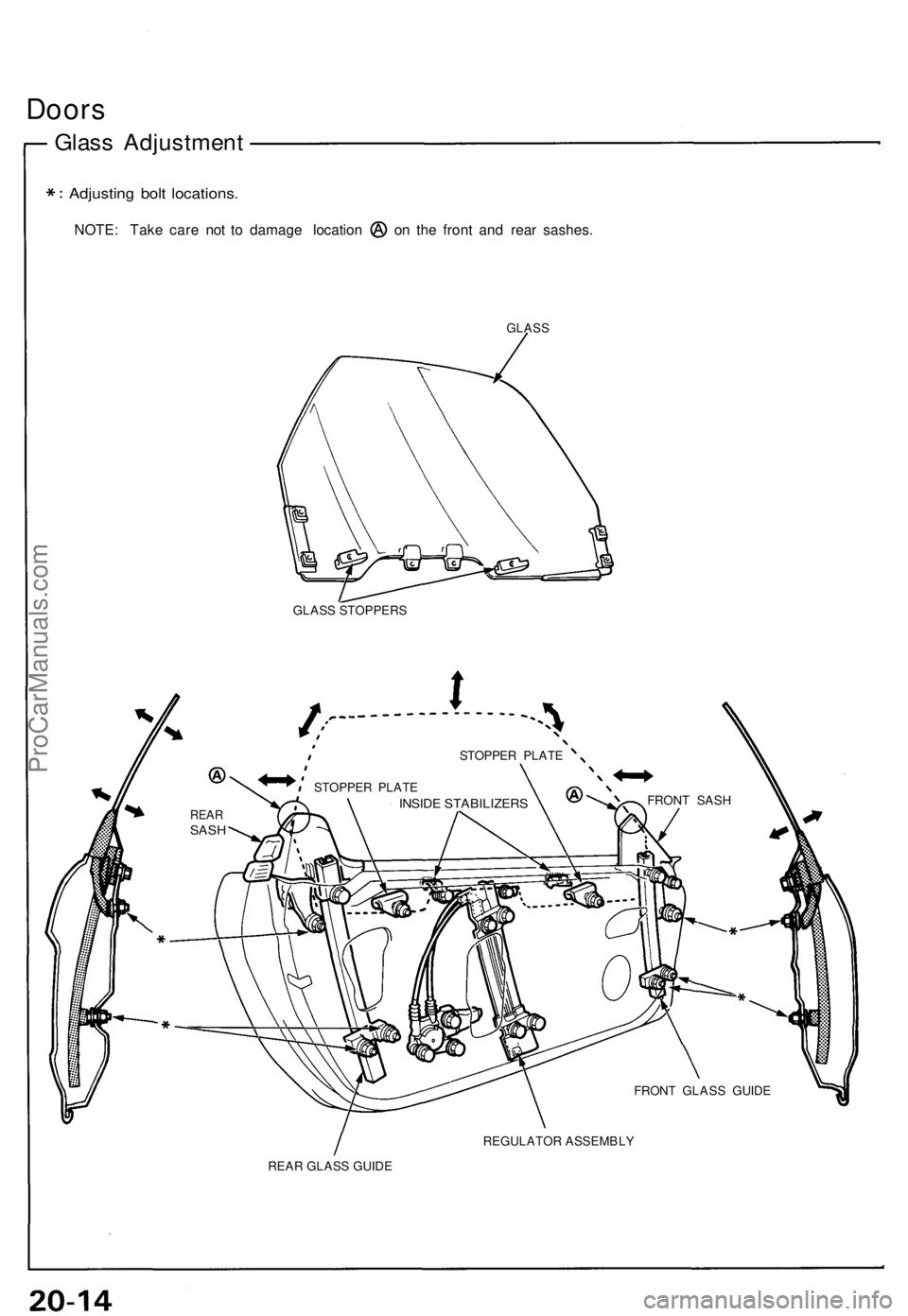 ACURA NSX 1991  Service Repair Manual Doors
Glass Adjustmen t
Adjusting bol t locations .
NOTE: Tak e car e no t t o damag e locatio n o n th e fron t an d rea r sashes .
GLASS
GLASS STOPPERS
REGULATOR ASSEMBLY
REAR GLASS GUIDE
REA RSASH

