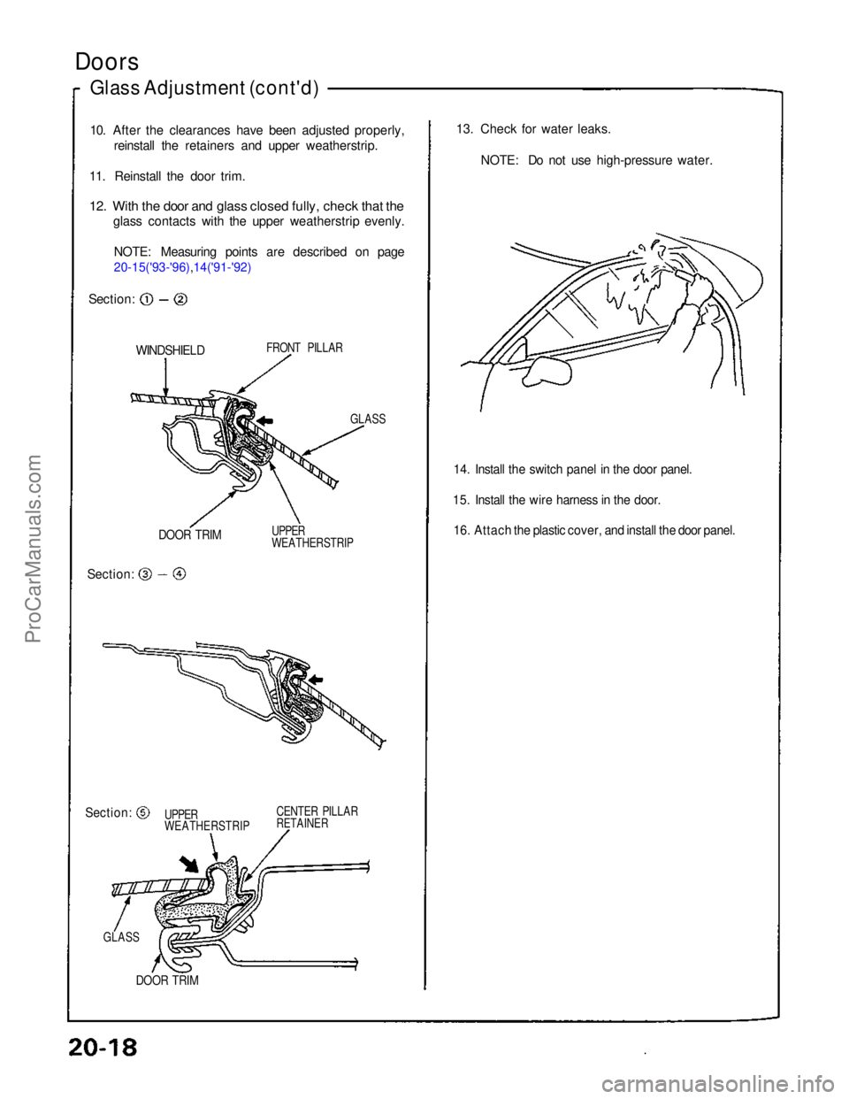 ACURA NSX 1991  Service Repair Manual 
Doors

Glass Adjustment (cont'd)
10. After the clearances have been adjusted properly, reinstall the retainers and upper weatherstrip.
11. Reinstall the door trim.

12. With the door and glass cl