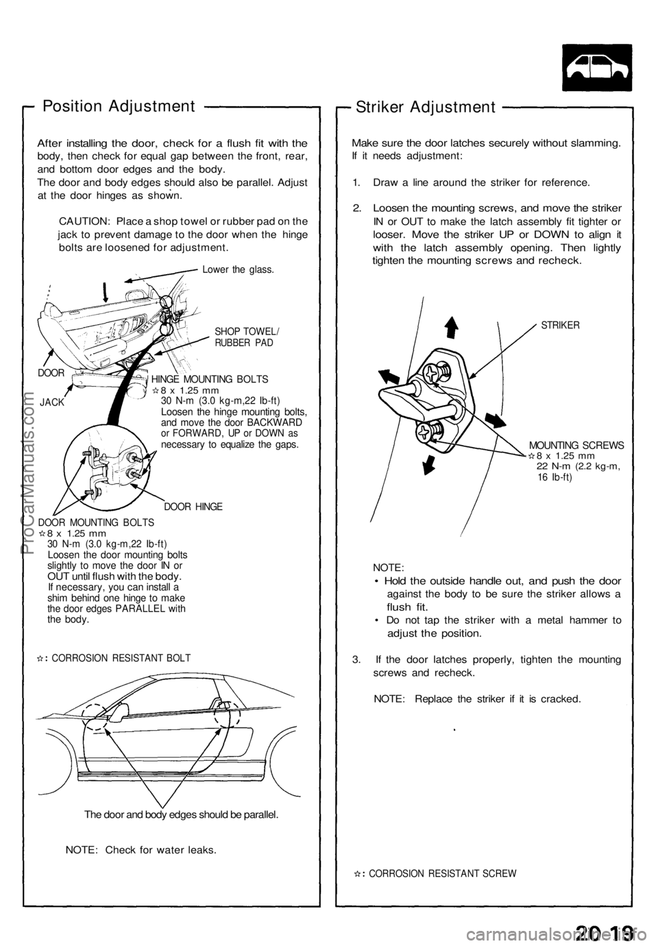 ACURA NSX 1991  Service Repair Manual Position Adjustmen t
After installin g th e door , chec k fo r a  flus h fi t wit h th e
body , the n chec k fo r equa l ga p betwee n th e front , rear ,
an d botto m doo r edge s an d th e body .
Th