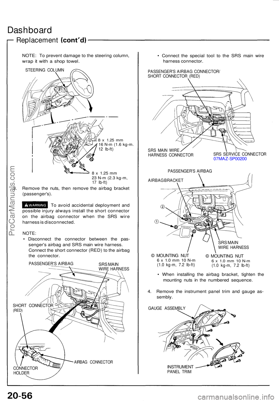 ACURA NSX 1991  Service Repair Manual Dashboard
Replacemen t
NOTE: T o preven t damag e t o th e steerin g column ,
wrap it wit h a  sho p towel .
STEERIN G COLUM N
8 x 1.2 5 mm16  N- m (1. 6 kg-m .12  Ib-ft )
8 x 1.2 5 mm23  N- m (2. 3 k