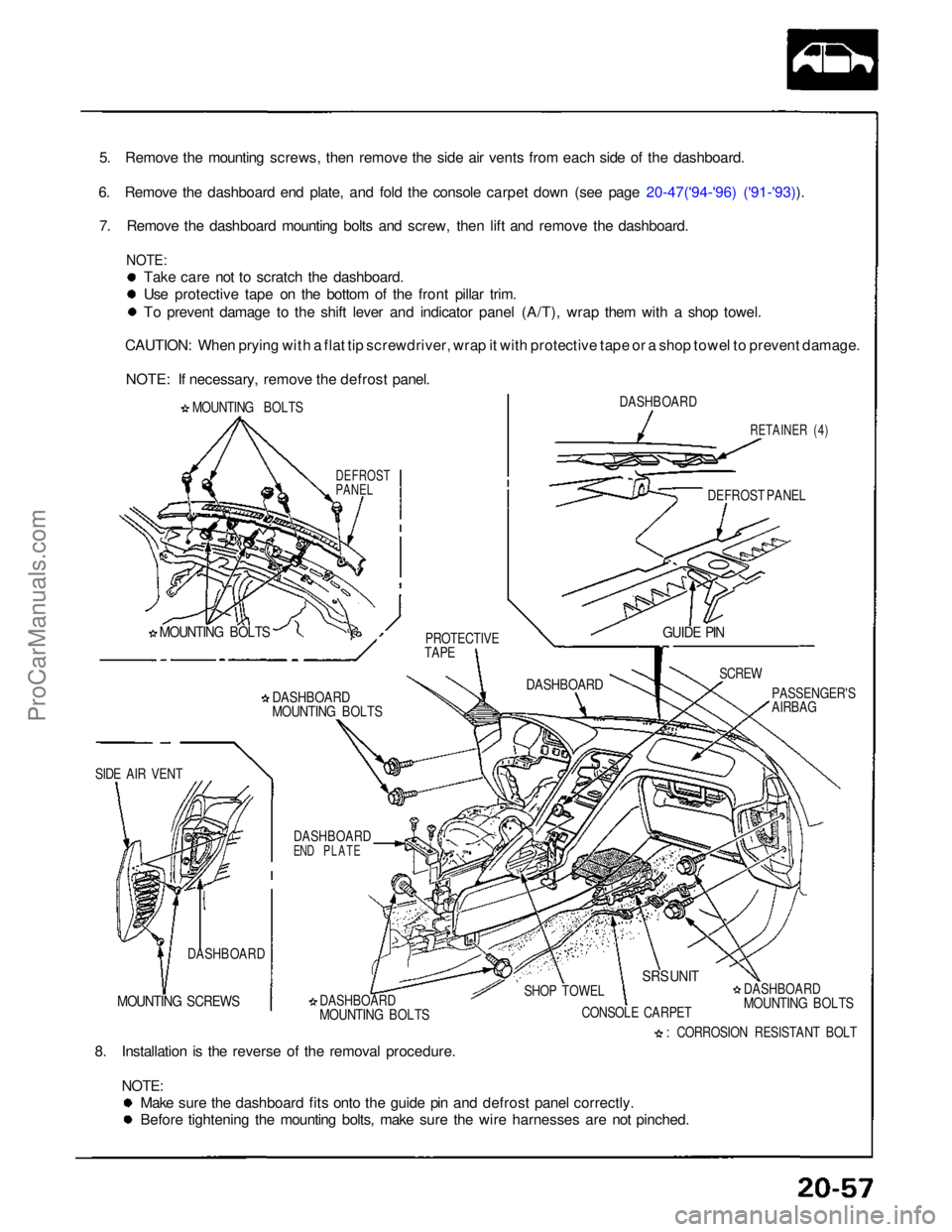 ACURA NSX 1991  Service Repair Manual 
5. Remove the mounting screws, then remove the side air vents from each side of the dashboard.
6. Remove the dashboard end plate, and fold the console carpet down (see page 20-47('94-'96) (&#