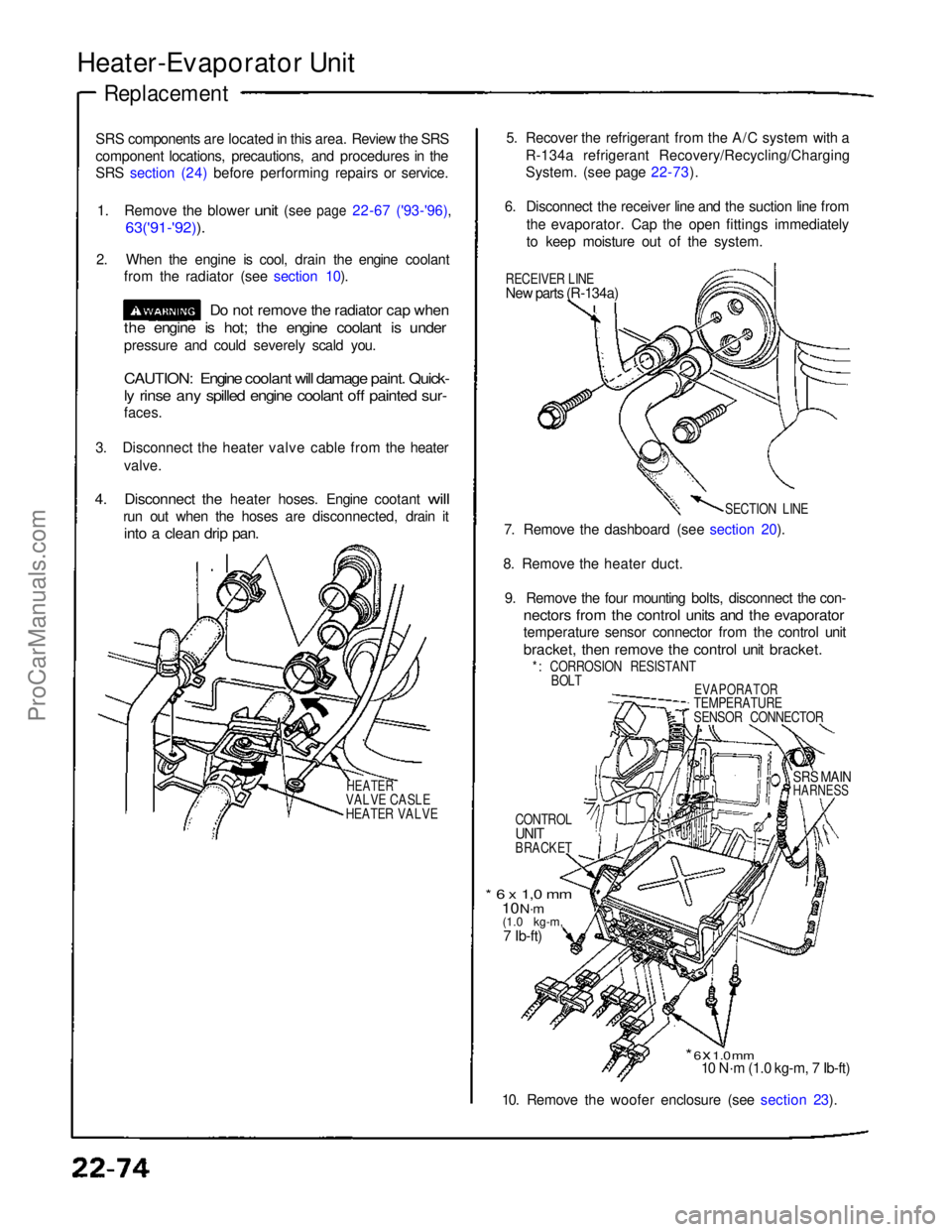 ACURA NSX 1991  Service Repair Manual 
Heater-Evaporator Unit

Replacement

SRS components are located in this area. Review the SRS
component locations, precautions, and procedures in the
SRS section (24) before performing repairs or serv