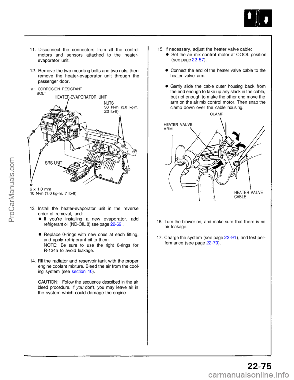 ACURA NSX 1991  Service Repair Manual 11. Disconnect the connectors from all the control
motors and sensors attached to the heater-
evaporator unit.

12. Remove the two mounting bolts and two nuts, then
remove the heater-evaporator unit t
