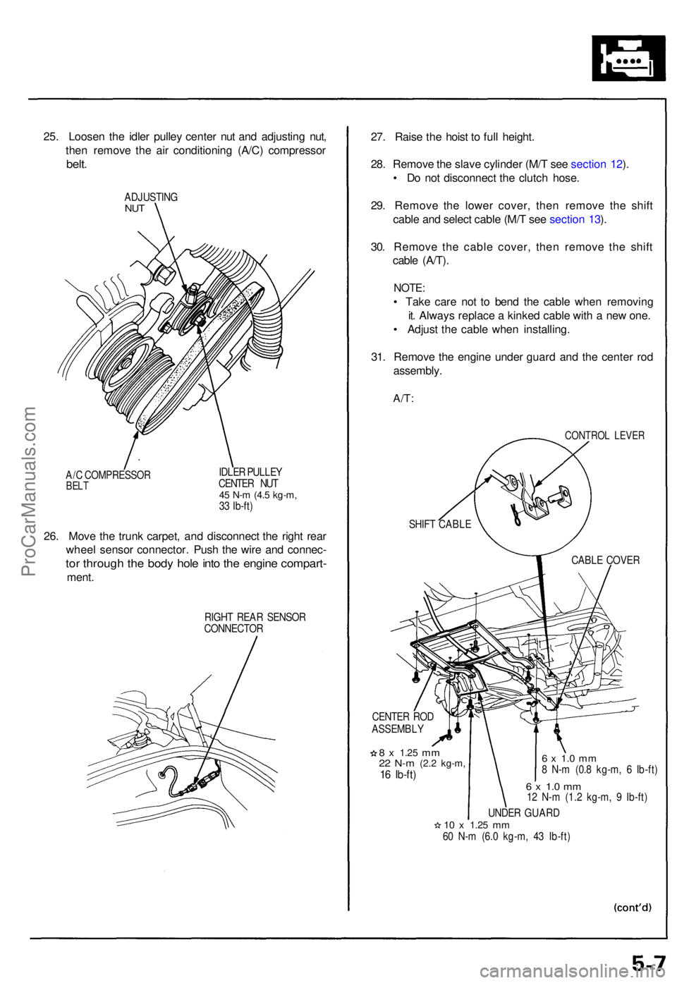 ACURA NSX 1991 Service Repair Manual 25. Loose n th e idle r pulle y cente r nu t an d adjustin g nut ,
the n remov e th e ai r conditionin g (A/C ) compresso r
belt.
ADJUSTIN GNUT
A/C COMPRESSO RBELT
IDLE R PULLE Y
CENTE R NU T
45 N- m ACURA NSX 1991 Service Repair Manual 25. Loose n th e idle r pulle y cente r nu t an d adjustin g nut ,
the n remov e th e ai r conditionin g (A/C ) compresso r
belt.
ADJUSTIN GNUT
A/C COMPRESSO RBELT
IDLE R PULLE Y
CENTE R NU T
45 N- m