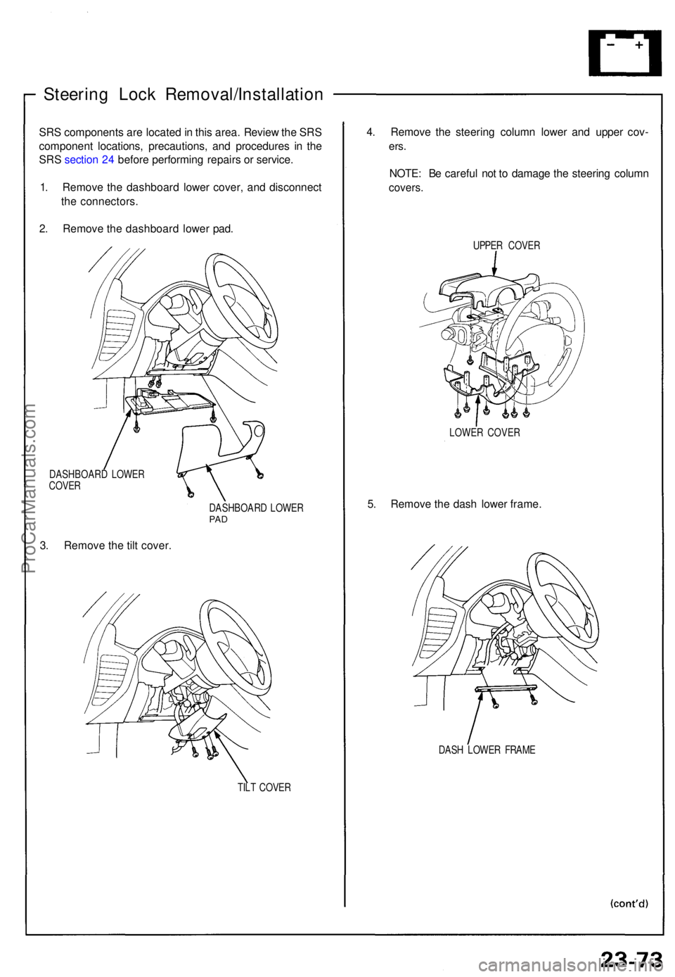 ACURA NSX 1991  Service Repair Manual Steering Loc k Removal/Installatio n
SRS component s ar e locate d in  thi s area . Revie w th e SR S
componen t locations , precautions , an d procedure s i n th e
SR S sectio n 24  befor e performin
