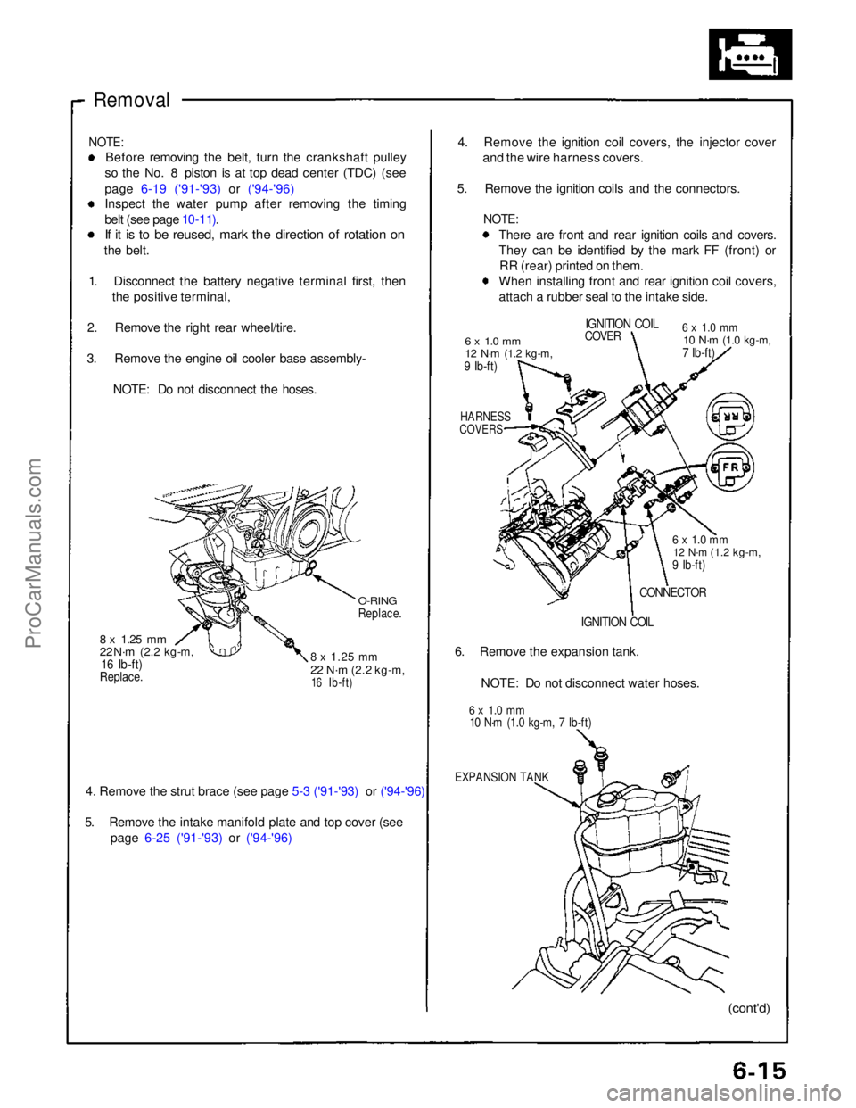 ACURA NSX 1991 Service Repair Manual
Removal
NOTE:
Before removing the belt, turn the crankshaft pulley
so the No. 8 piston is at top dead center (TDC) (see
page 6-19 ('91-'93) or ('94-'96)
Inspect the water pump af ACURA NSX 1991 Service Repair Manual
Removal
NOTE:
Before removing the belt, turn the crankshaft pulley
so the No. 8 piston is at top dead center (TDC) (see
page 6-19 ('91-'93) or ('94-'96)
Inspect the water pump af
