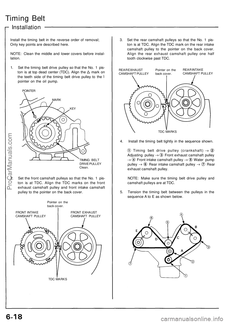 ACURA NSX 1991 Service Repair Manual
Timing Belt
Installation
Install the timing belt in the reverse order of removal;
Only key points are described here.
NOTE: Clean the middle and lower covers before instal-
lation.
1. Set the t ACURA NSX 1991 Service Repair Manual
Timing Belt
Installation
Install the timing belt in the reverse order of removal;
Only key points are described here.
NOTE: Clean the middle and lower covers before instal-
lation.
1. Set the t