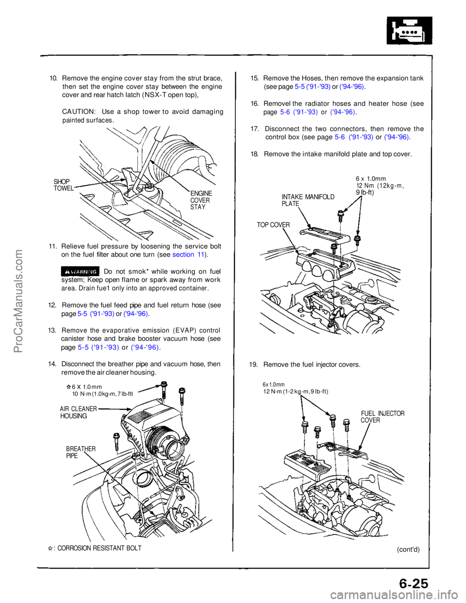 ACURA NSX 1991  Service Repair Manual 
10. Remove the engine cover stay from the strut brace,
then set the engine cover stay between the engine
cover and rear hatch latch (NSX-T open top),
CAUTION: Use a shop tower to avoid damaging

pain