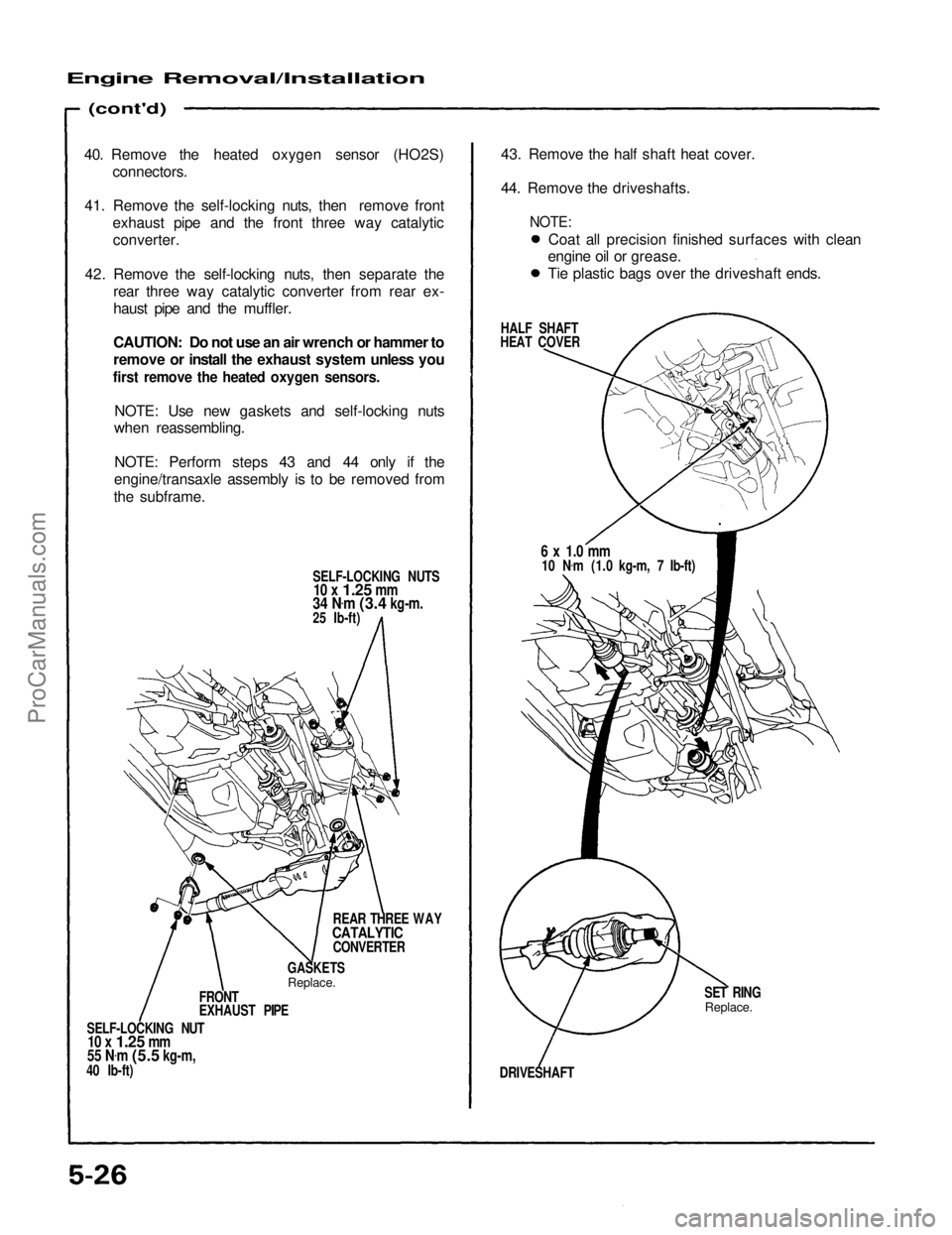 ACURA NSX 1991 Service Repair Manual
Engine Removal/Installation
(cont'd)
40. Remove the heated oxygen sensor (HO2S) connectors.
41. Remove the self-locking nuts, then remove front exhaust pipe and the front three way catalyticcon ACURA NSX 1991 Service Repair Manual
Engine Removal/Installation
(cont'd)
40. Remove the heated oxygen sensor (HO2S) connectors.
41. Remove the self-locking nuts, then remove front exhaust pipe and the front three way catalyticcon