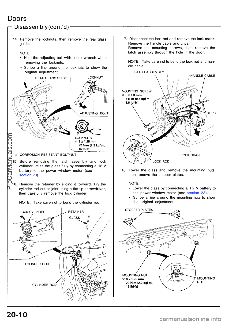 ACURA NSX 1997  Service Repair Manual Doors
Disassembl y (cont'd )
14. Remov e th e locknuts , the n remov e th e rea r glas s
guide .
NOTE :
• Hol d th e adjustin g bol t wit h a  he x wrenc h whe n
removin g th e locknuts .
•  S