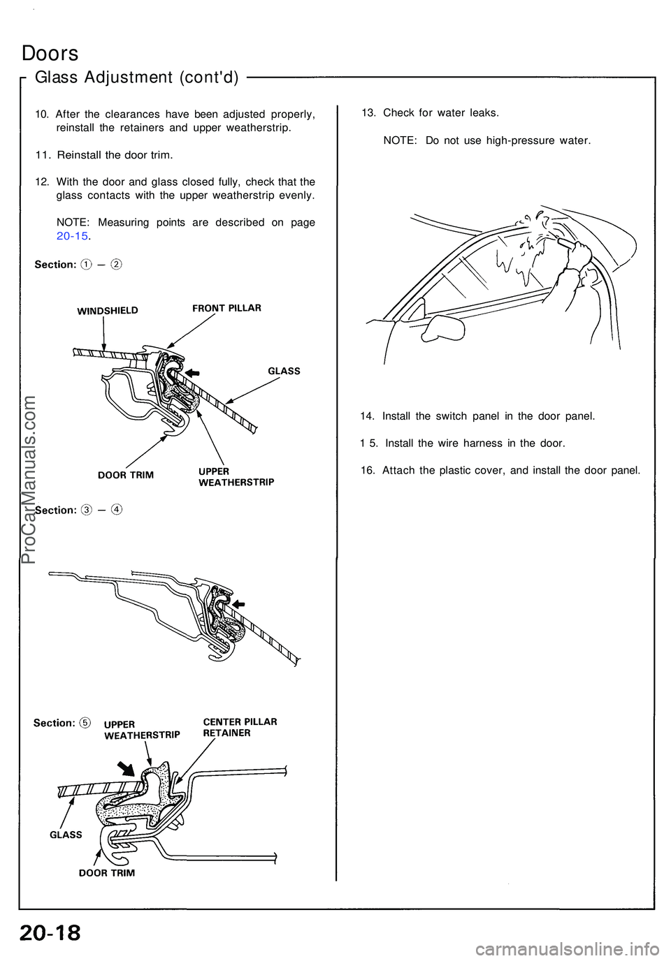 ACURA NSX 1997  Service Repair Manual Doors
Glass Adjustmen t (cont'd )
10. Afte r th e clearance s hav e bee n adjuste d properly ,
reinstal l th e retainer s an d uppe r weatherstrip .
11. Reinstal l th e doo r trim .
12. Wit h th e