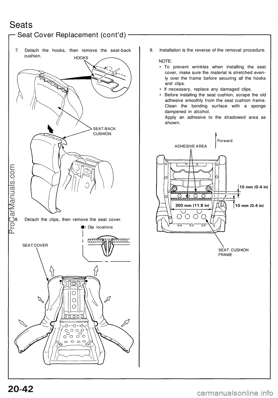 ACURA NSX 1997  Service Repair Manual 
Seats

Seat Cover Replacement (cont'd)

7. Detach the hooks, then remove the seat-back

cushion.

HOOKS

8. Detach the clips, then remove the seat cover.

Clip locations

SEAT COVER 
9. Installat