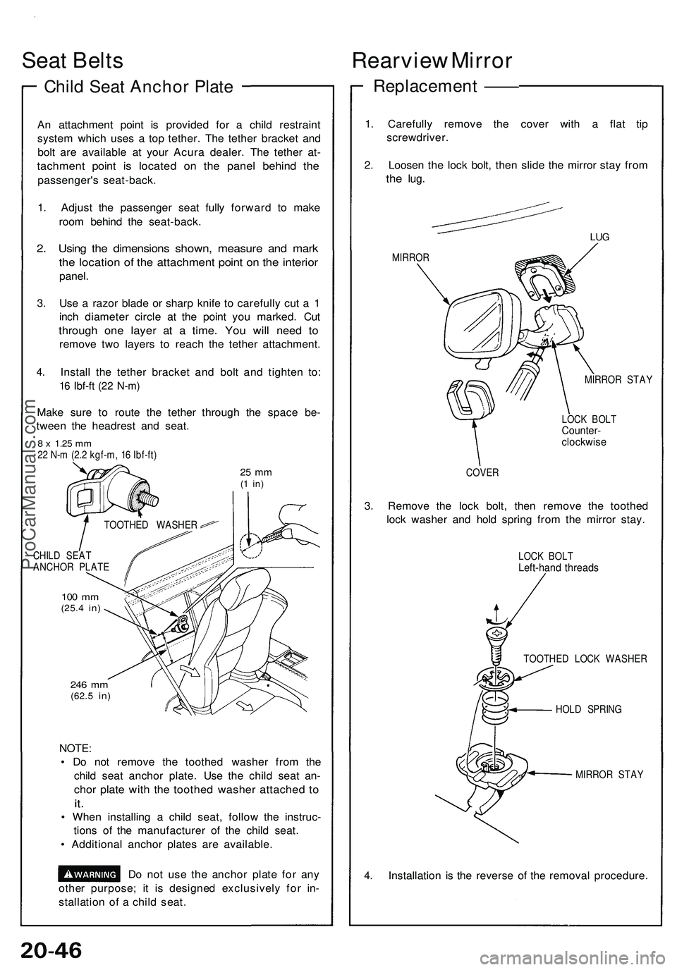 ACURA NSX 1997  Service Repair Manual 
Seat Belts

Child Seat Anchor Plate

An attachment point is provided for a child restraint

system which uses a top tether. The tether bracket and

bolt are available at your Acura dealer. The tether