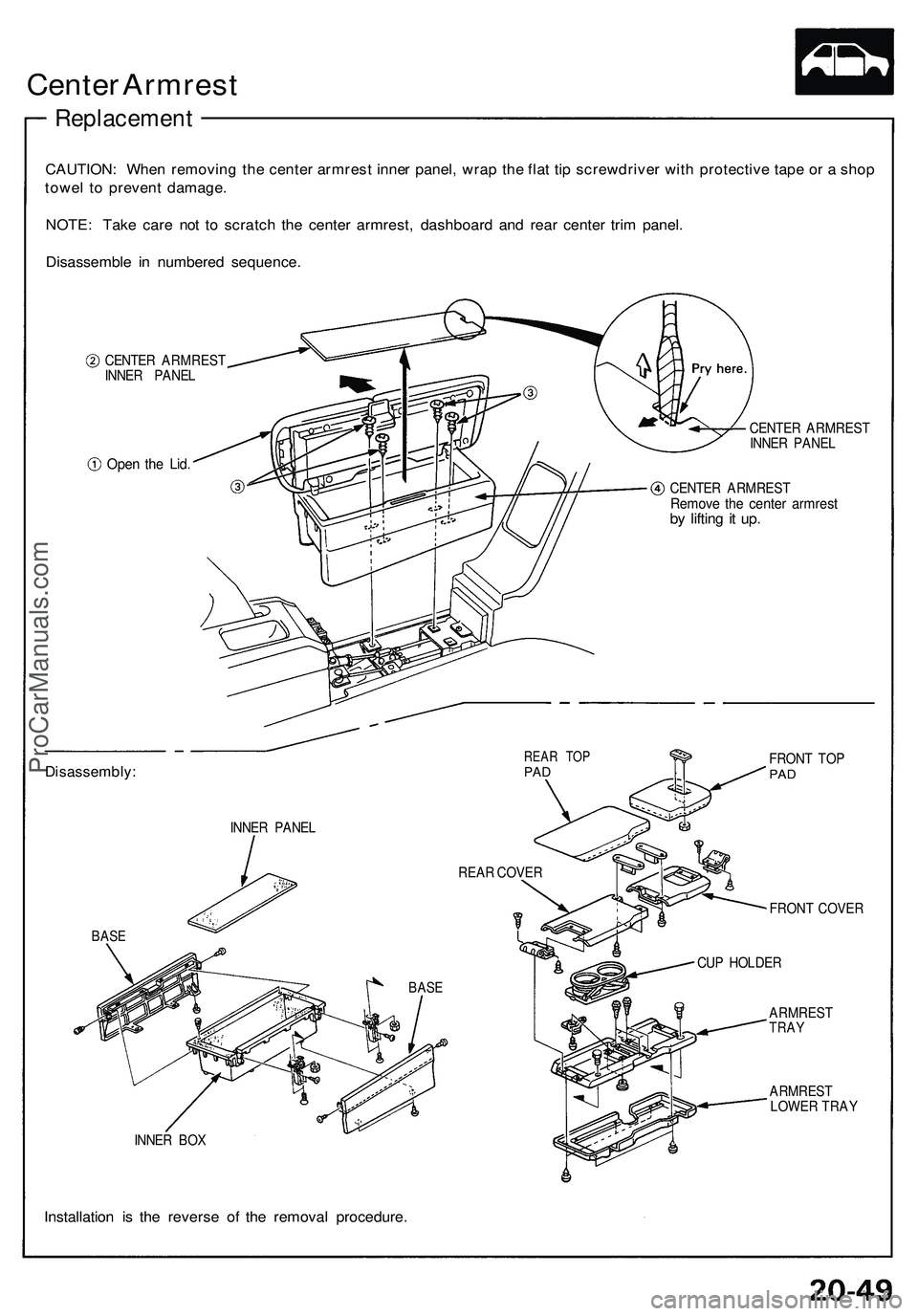 ACURA NSX 1997  Service Repair Manual 
Center Armrest

Replacement

CAUTION: When removing the center armrest inner panel, wrap the flat tip screwdriver with protective tape or a shop

towel to prevent damage.

NOTE: Take care not to scra