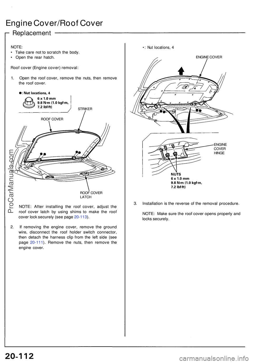 ACURA NSX 1997  Service Repair Manual Engine Cover/Roo f Cove r
Replacemen t
ROOF COVE RLATCH
NOTE : Afte r installin g th e roo f cover , adjus t th e
roo f cove r latc h b y usin g shim s t o mak e th e roo f
cove r loc k securel y (se 