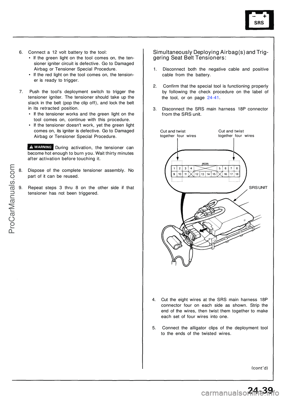 ACURA NSX 1997 Service Repair Manual 6. Connec t a 1 2 vol t batter y t o th e tool :
• I f th e gree n ligh t o n th e too l come s on , th e ten -
sione r ignite r circui t i s defective . G o t o Damage d
Airba g o r Tensione r Sp ACURA NSX 1997 Service Repair Manual 6. Connec t a 1 2 vol t batter y t o th e tool :
• I f th e gree n ligh t o n th e too l come s on , th e ten -
sione r ignite r circui t i s defective . G o t o Damage d
Airba g o r Tensione r Sp