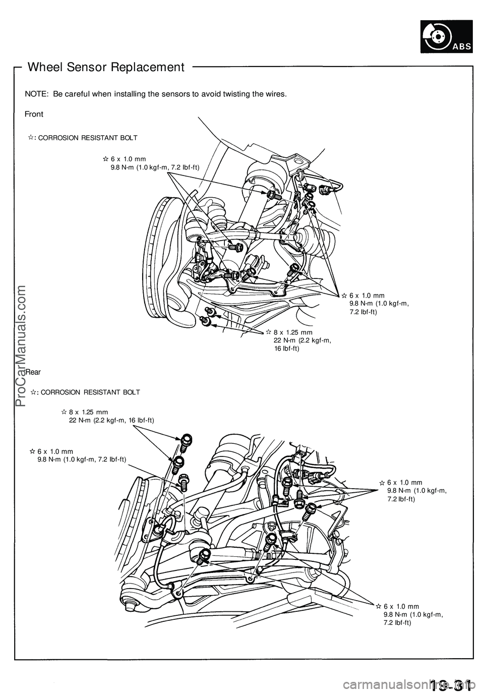 ACURA NSX 1997  Service Repair Manual Wheel Senso r Replacemen t
NOTE: B e carefu l whe n installin g th e sensor s t o  avoi d twistin g th e wires .
Front
CORROSIO N RESISTAN T BOL T
6 x  1. 0 m m9.8 N- m (1. 0 kgf-m , 7. 2 Ibf-ft )
6 x