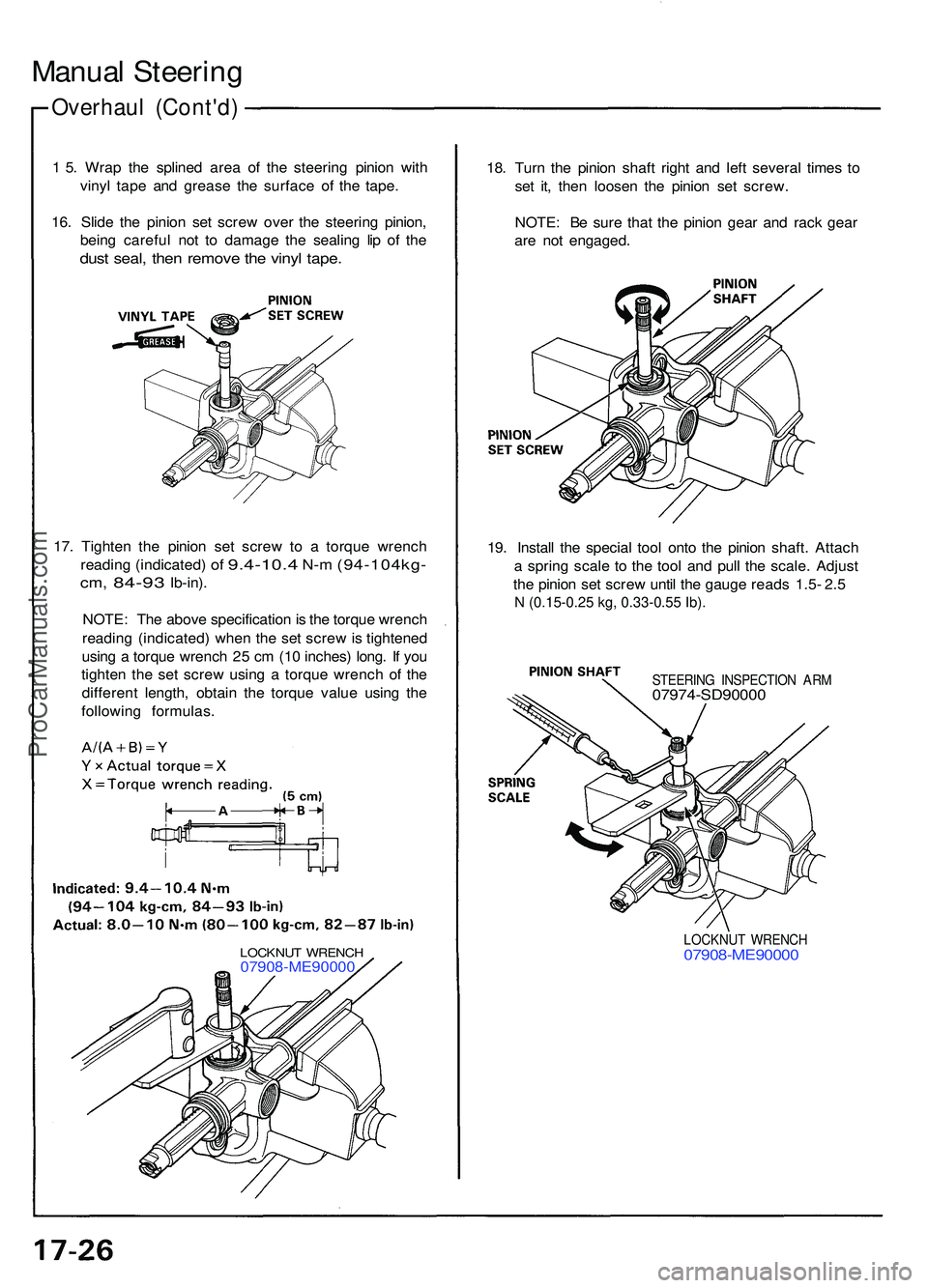ACURA NSX 1997  Service Repair Manual Overhaul (Cont'd )
Manual Steerin g
1 5 . Wra p th e spline d are a o f th e steerin g pinio n wit h
viny l tap e an d greas e th e surfac e o f th e tape .
16 . Slid e th e pinio n se t scre w ov
