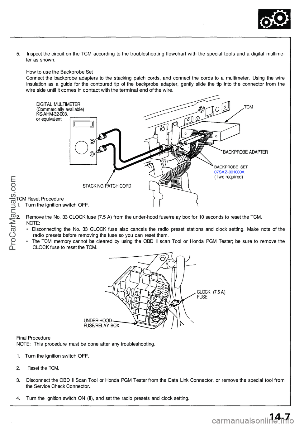 ACURA NSX 1997  Service Repair Manual 5. Inspec t th e circui t o n th e TC M accordin g t o th e troubleshootin g flowchar t wit h th e specia l tool s an d a  digita l multime -
te r a s shown .
Ho w to  us e th e Backprob e Se t
Connec