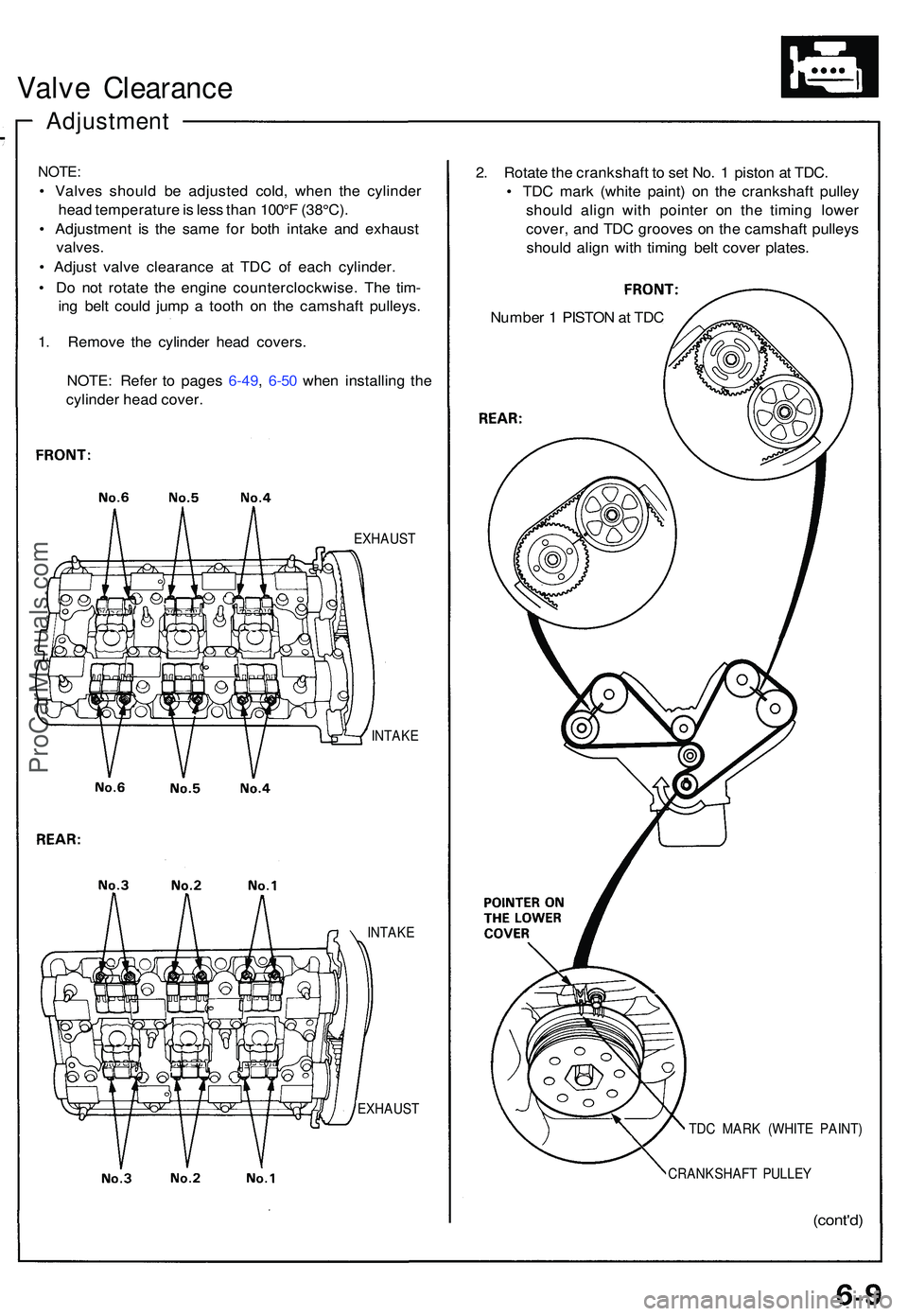 ACURA NSX 1997  Service Repair Manual Valve Clearanc e
Adjustmen t
NOTE:
• Valve s shoul d b e adjuste d cold , whe n th e cylinde r
hea d temperatur e is  les s tha n 100° F (38°C) .
•  Adjustmen t i s th e sam e fo r bot h intak e