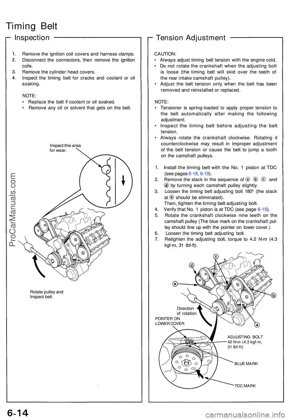 ACURA NSX 1997  Service Repair Manual Timing Bel t
Inspectio n
Remove th e ignitio n coi l cover s an d harnes s clamps .
Disconnec t th e connectors , the n remov e th e ignitio n
coils .
Remov e th e cylinde r hea d covers .
Inspec t th