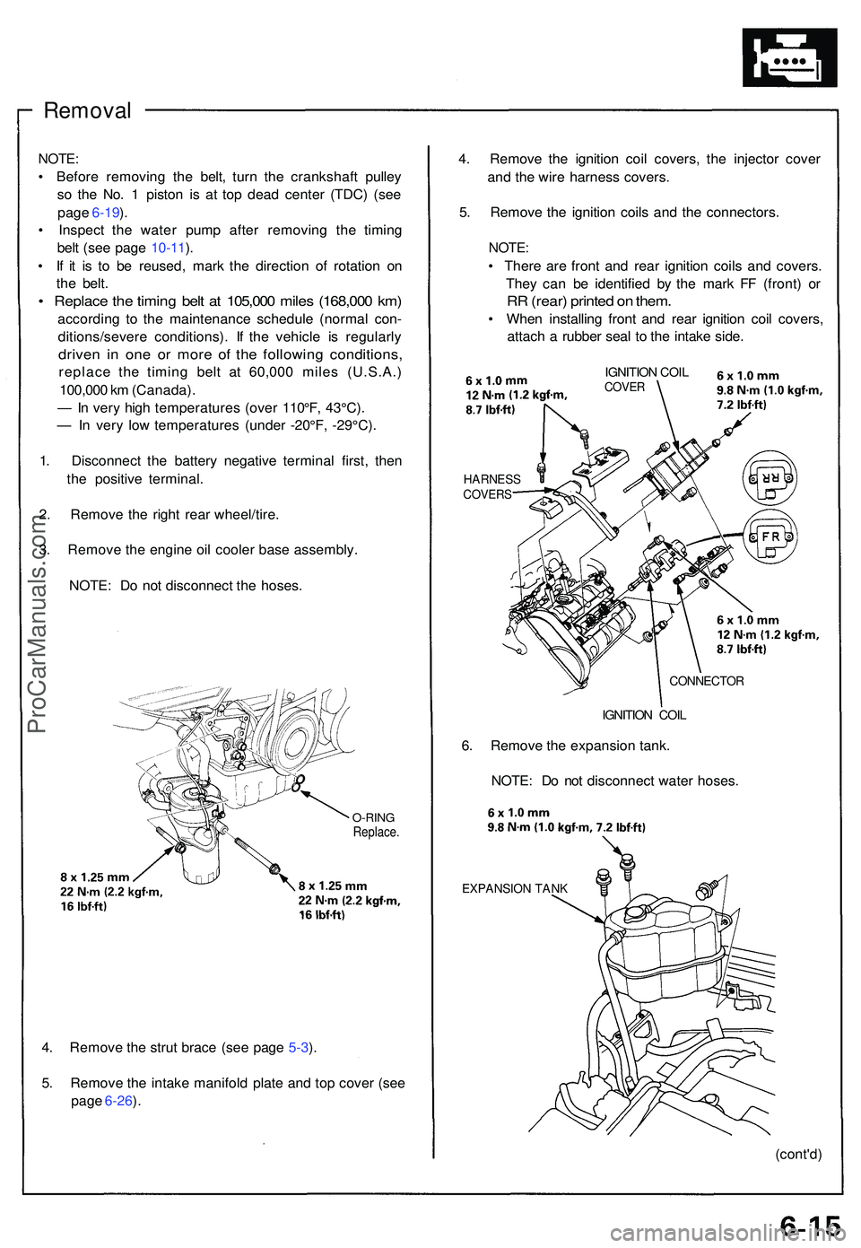ACURA NSX 1997  Service Repair Manual Removal
NOTE:
• Befor e removin g th e belt , tur n th e crankshaf t pulle y
s o  th e No . 1  pisto n i s a t to p dea d cente r (TDC ) (se e
pag e 6-19 ).
•  Inspec t th e wate r pum p afte r re