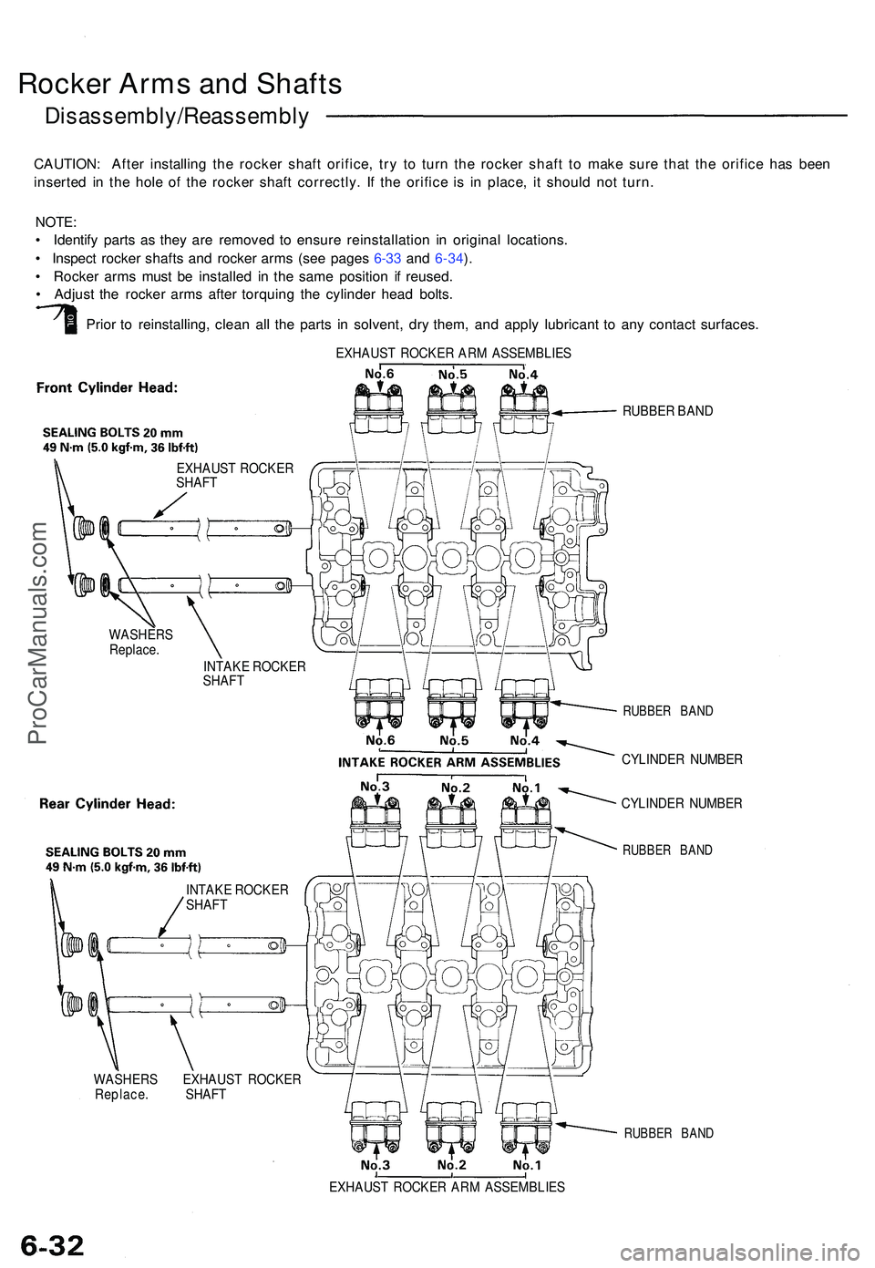 ACURA NSX 1997  Service Repair Manual Rocker Arm s an d Shaft s
Disassembly/Reassembl y
CAUTION: Afte r installin g th e rocke r shaf t orifice , tr y t o tur n th e rocke r shaf t t o mak e sur e tha t th e orific e ha s bee n
inserte d 