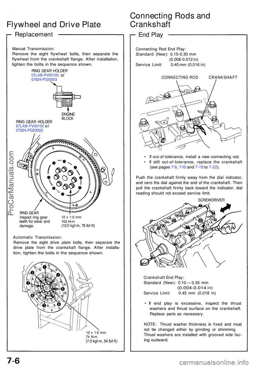 ACURA NSX 1997  Service Repair Manual Flywheel an d Driv e Plat e
Replacemen t
Connecting Rod s an d
Crankshaf t
Manual Transmission :
Remove th e eigh t flywhee l bolts , the n separat e th e
flywhee l fro m th e crankshaf t flange . Aft