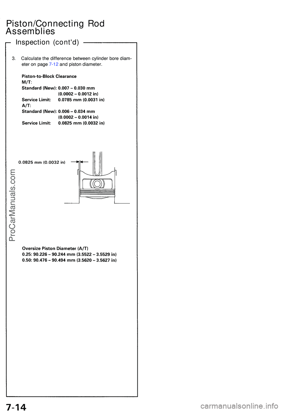ACURA NSX 1997  Service Repair Manual Piston/Connecting Ro d
Assemblie s
Inspection (cont'd )
3. Calculat e th e differenc e betwee n cylinde r bor e diam -
ete r o n pag e 7-1 2 an d pisto n diameter .
ProCarManuals.com 